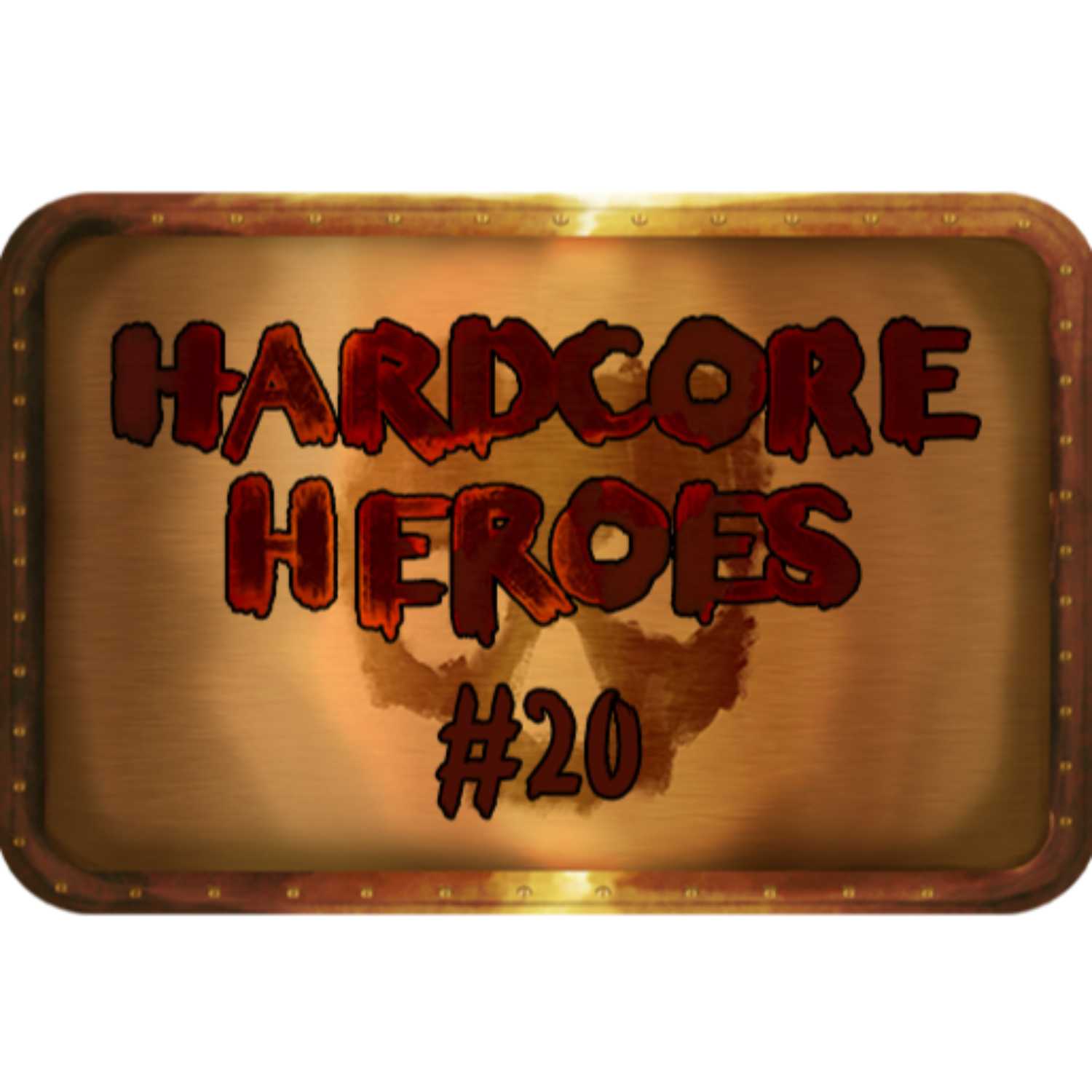 Hardcore Heroes: 020 episode artwork