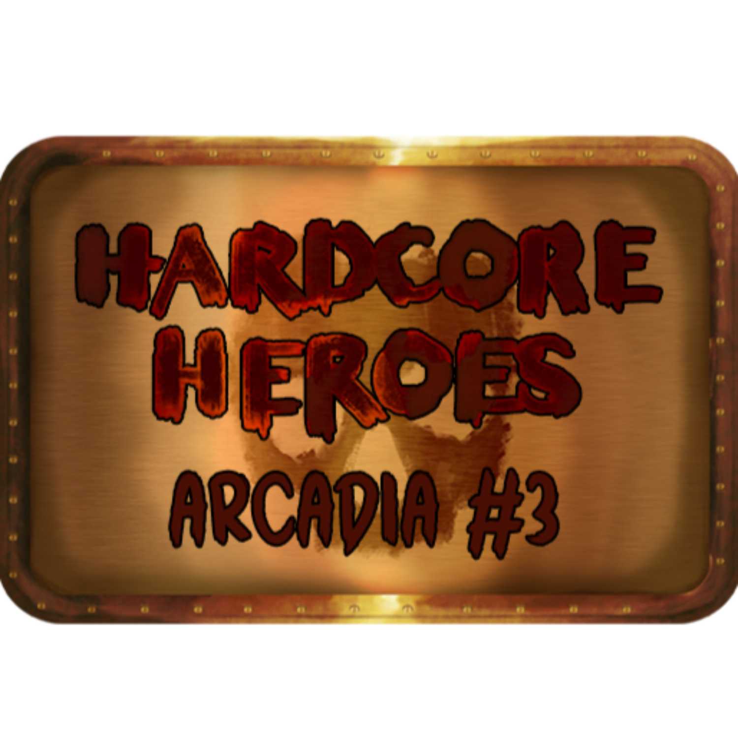 Hardcore Heroes Arcadia: 003 episode artwork