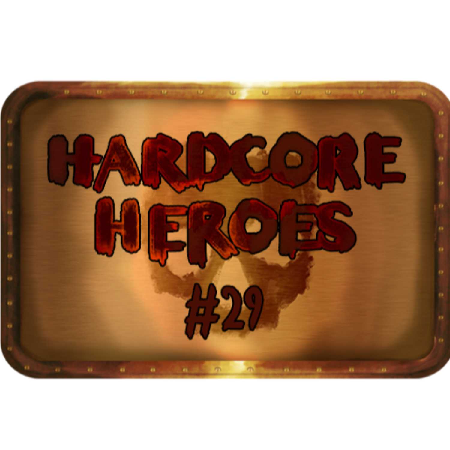 Hardcore Heroes: 029 episode artwork