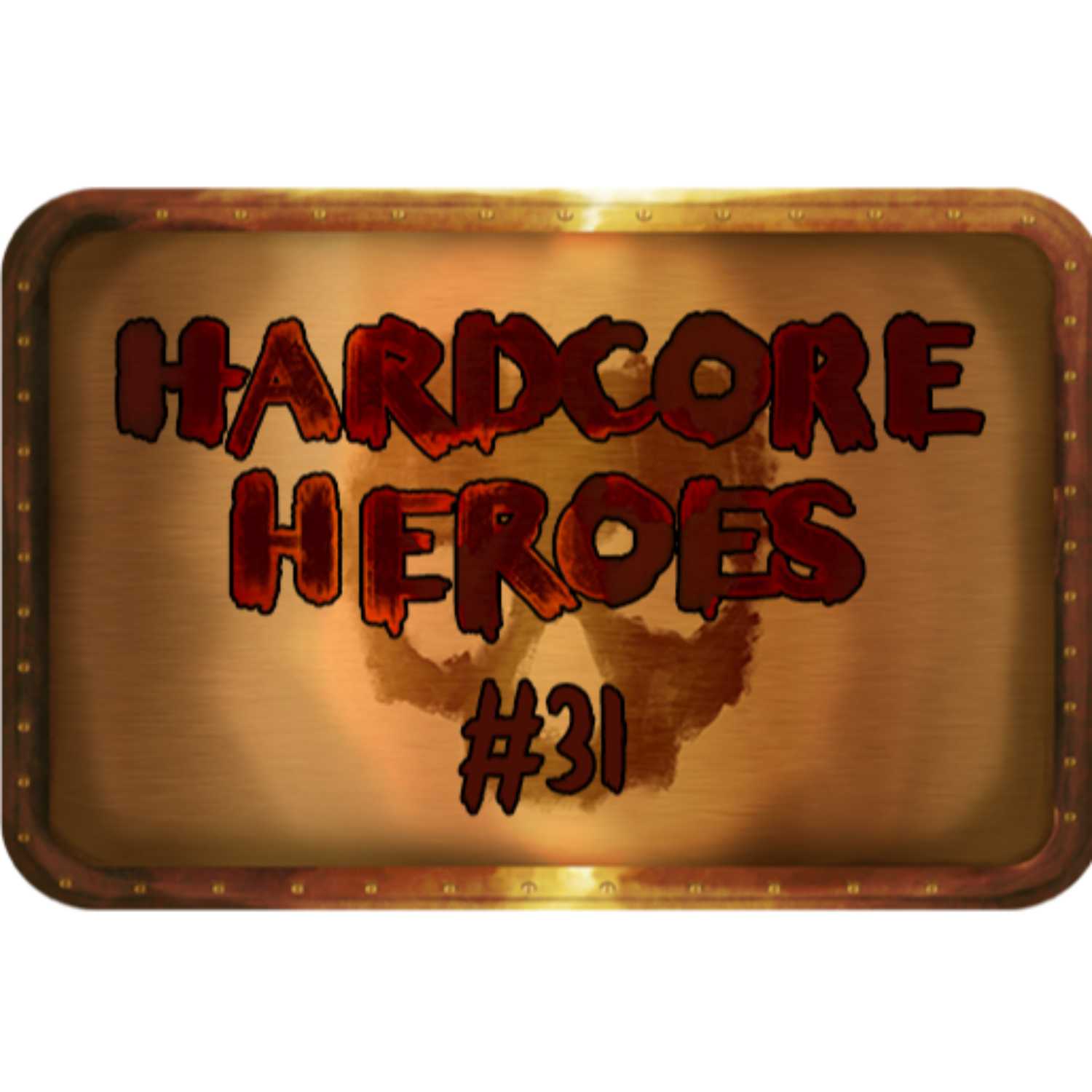 Hardcore Heroes: 031 episode artwork