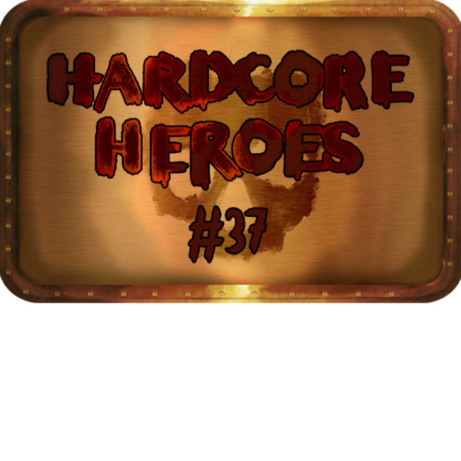 Hardcore Heroes: 037 episode artwork