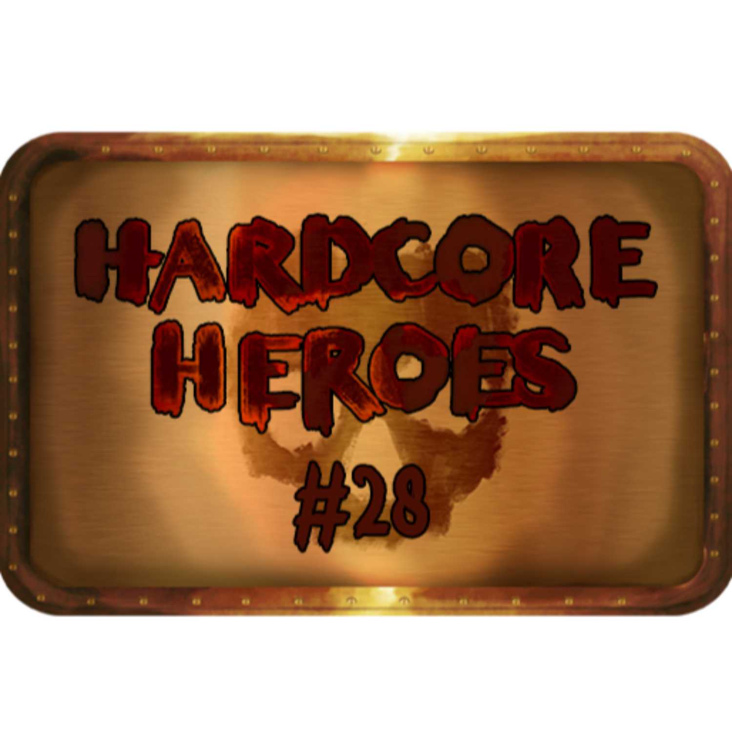 Hardcore Heroes: 028 episode artwork