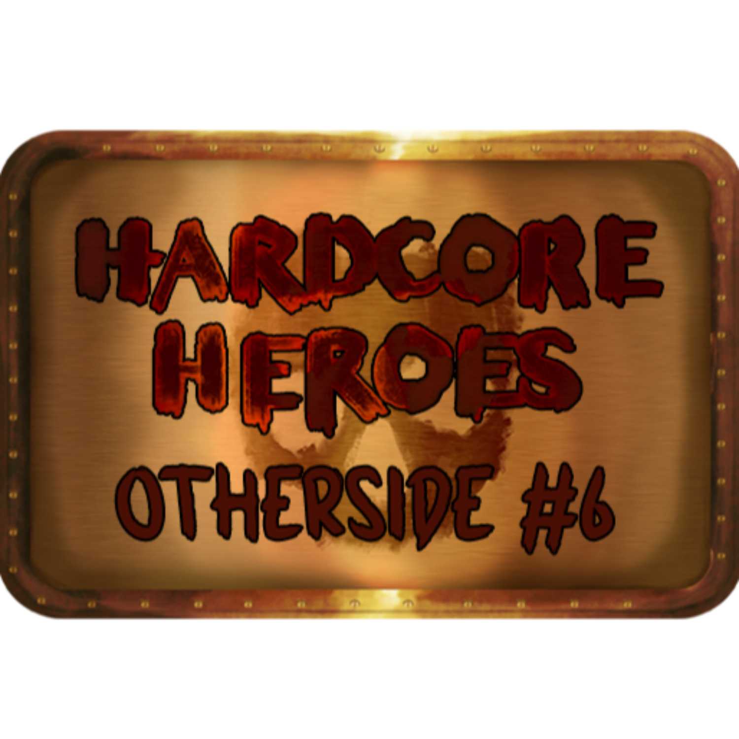 Hardcore Heroes Otherside: 006 episode artwork