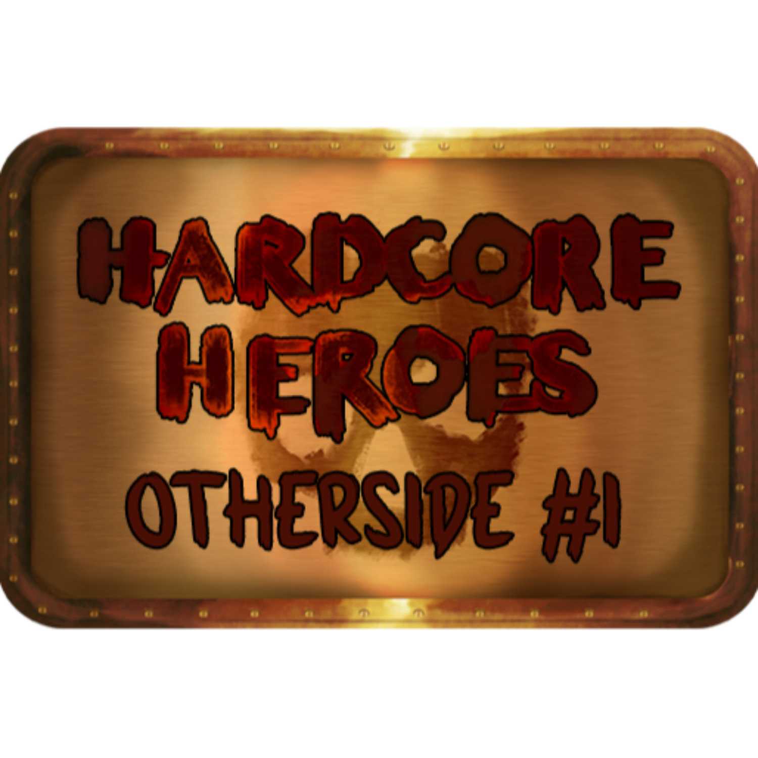 Hardcore Heroes Otherside: 001 episode artwork