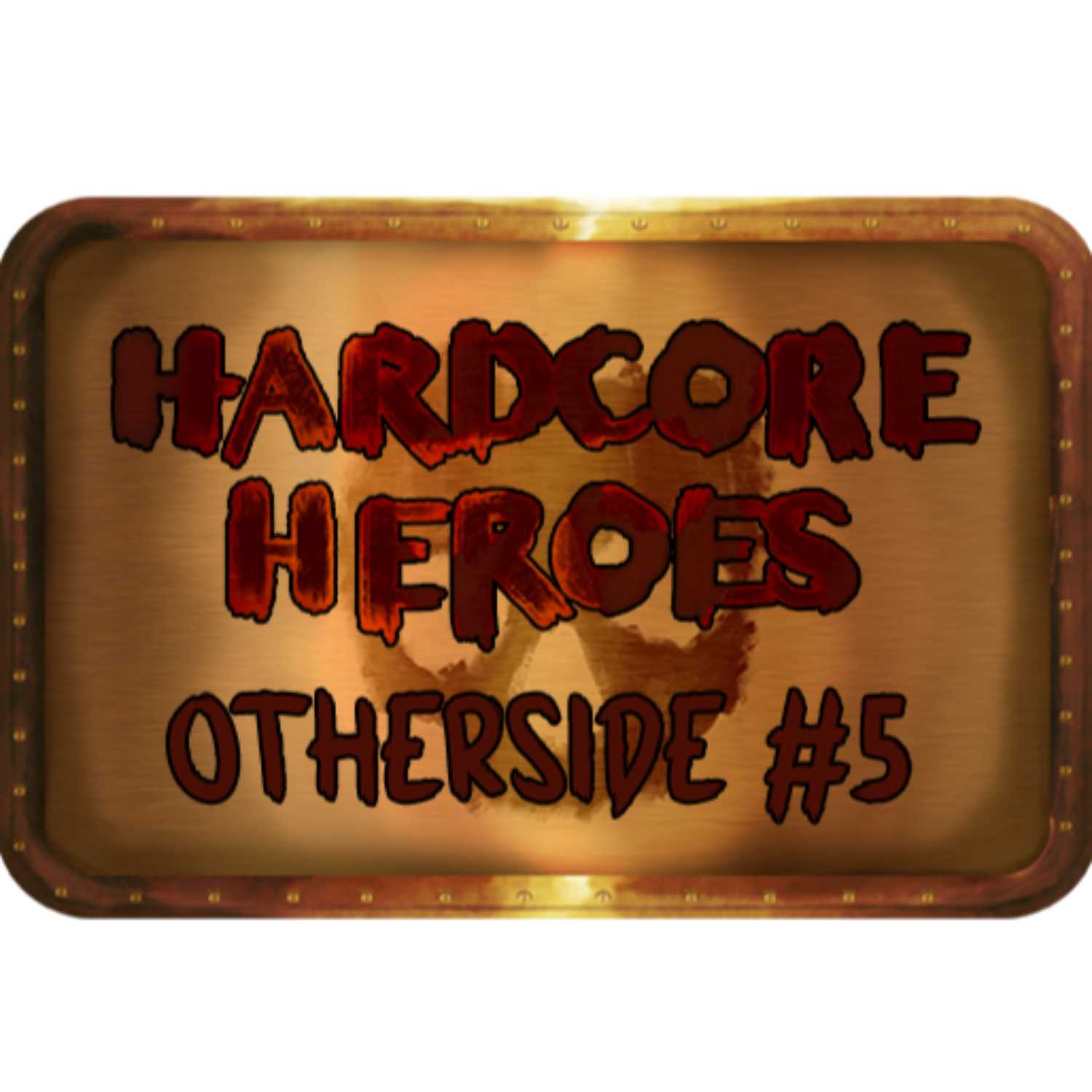 Hardcore Heroes Otherside: 005 episode artwork