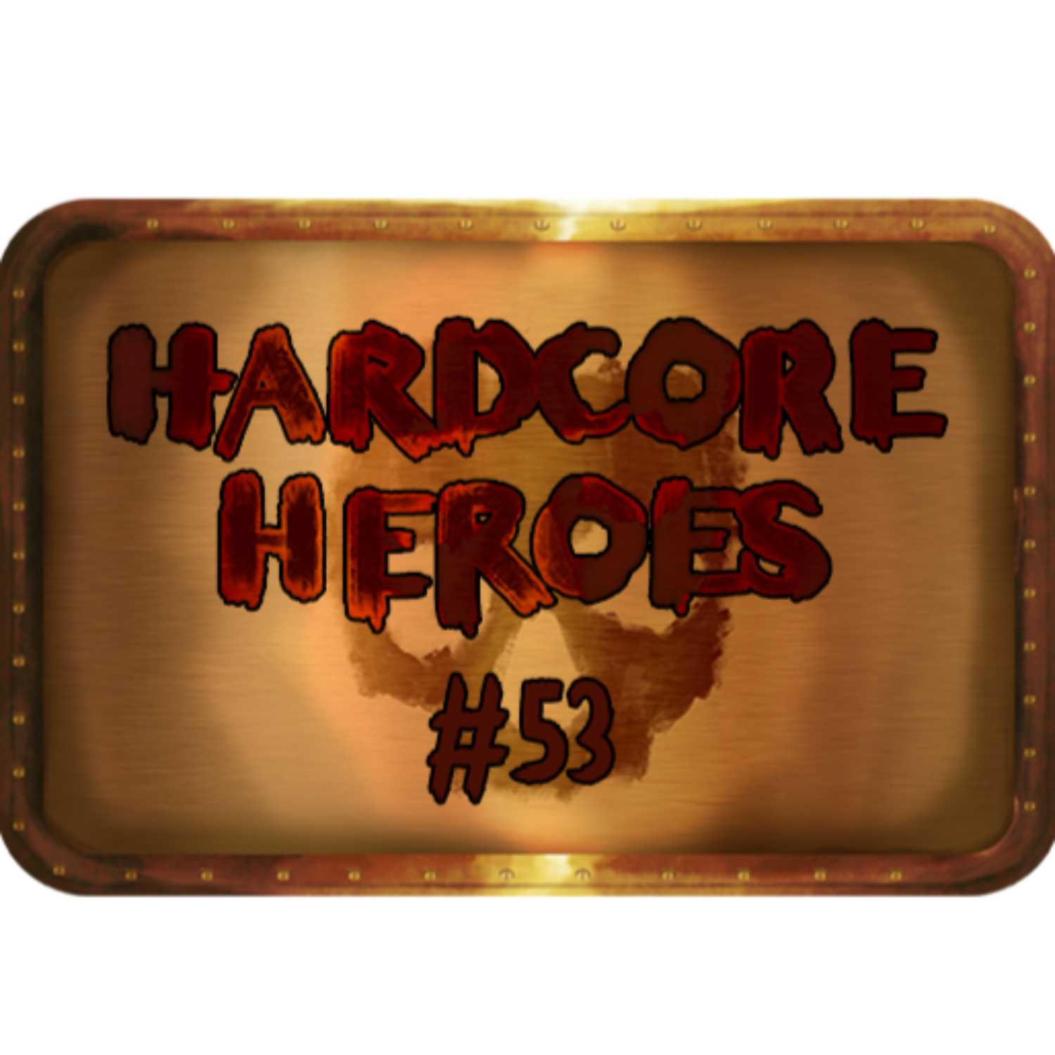 Hardcore Heroes: 053 - Fortunate Nights episode artwork