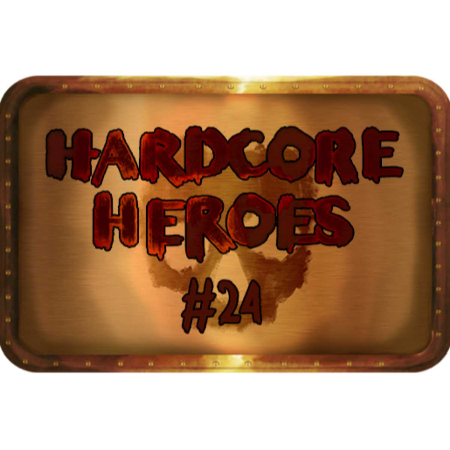 Hardcore Heroes: 024 episode artwork