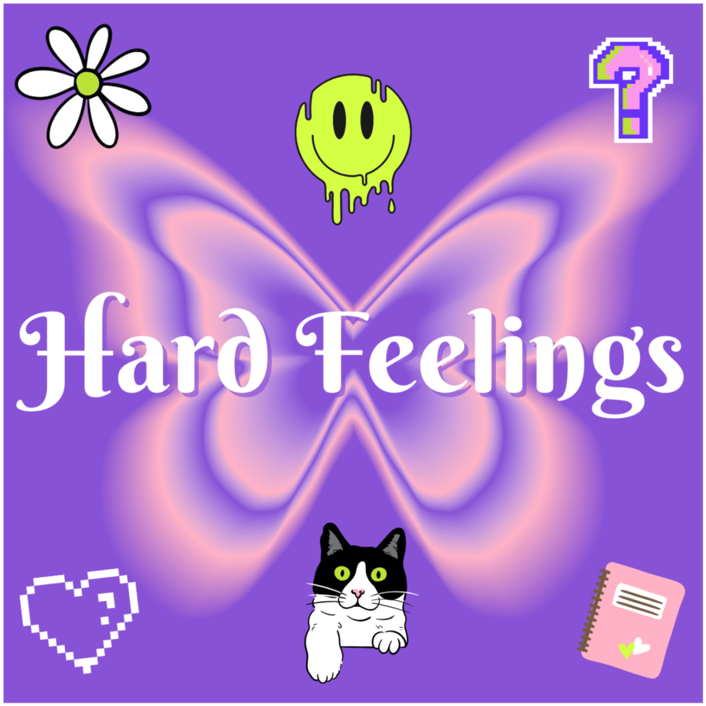 Hard Feelings | a mental health podcast