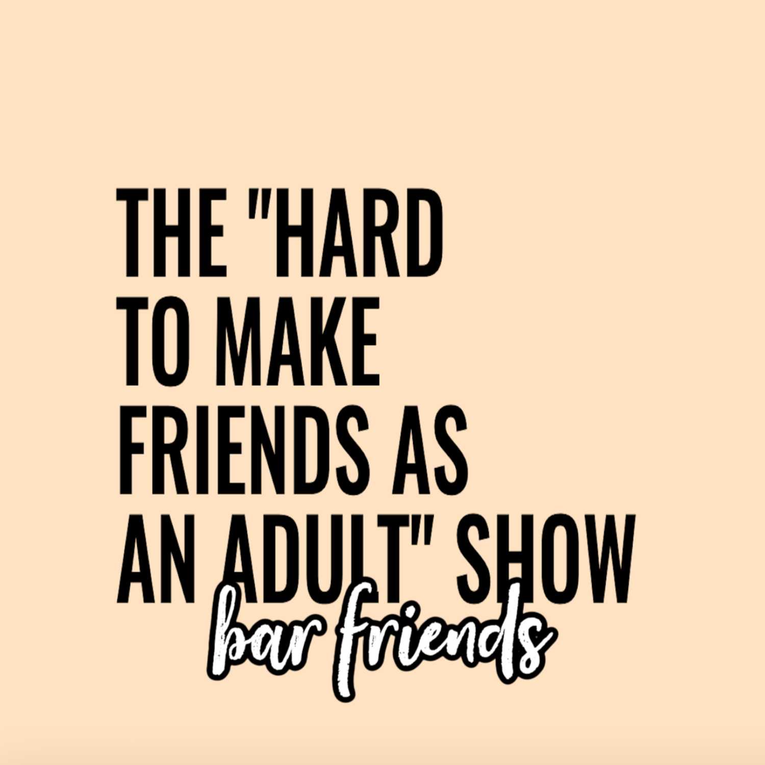 Hard To Make Friends As An Adult