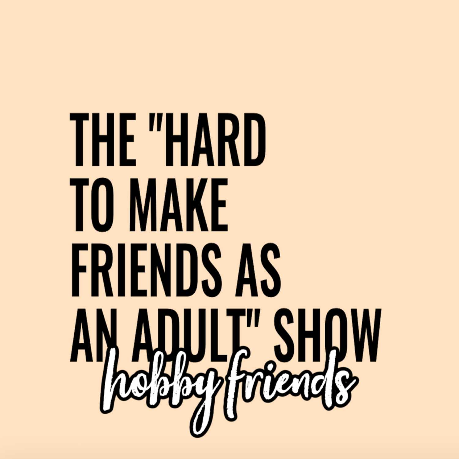Hard To Make Friends As An Adult