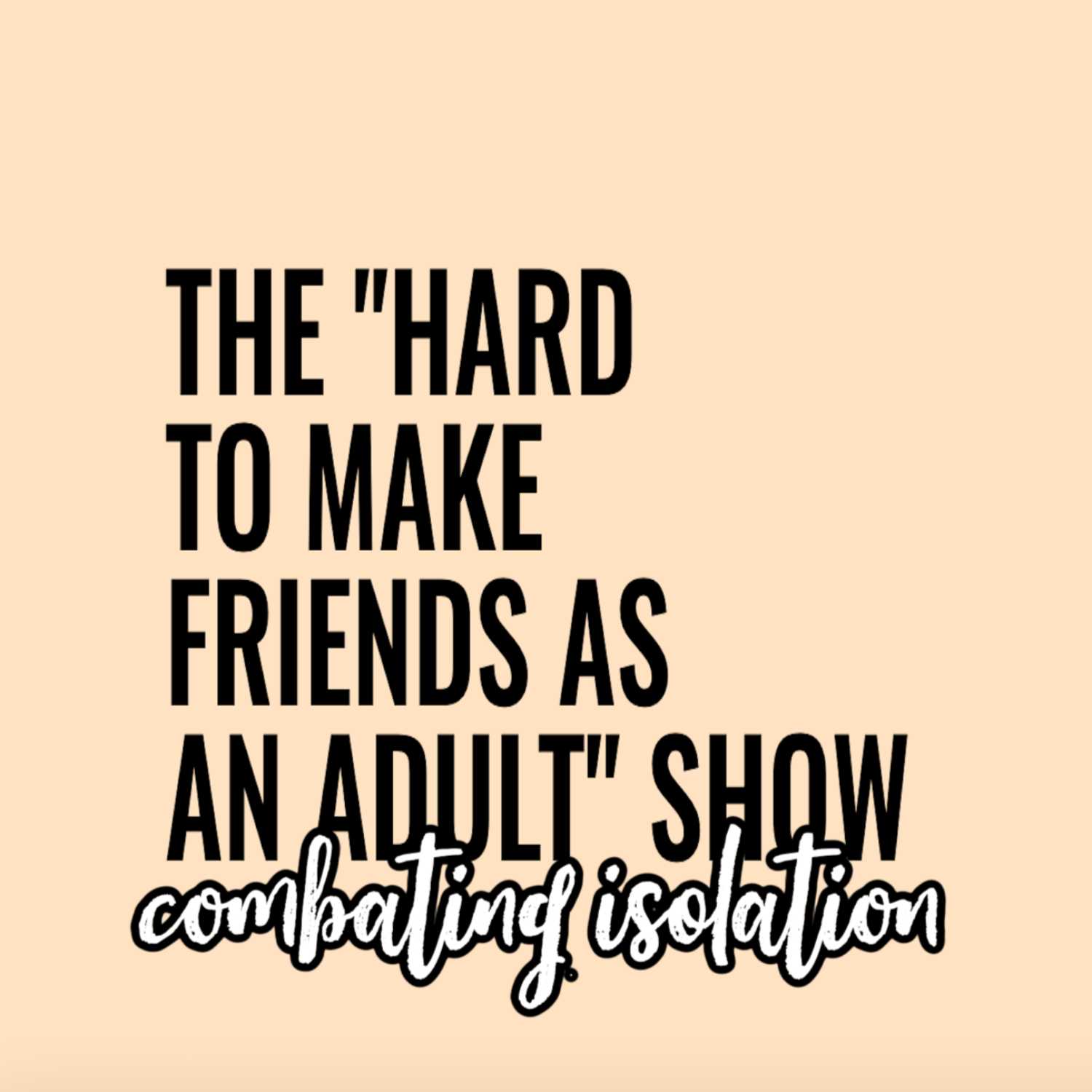Hard To Make Friends As An Adult