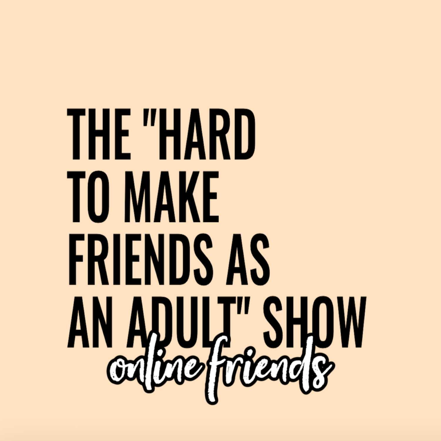 Hard To Make Friends As An Adult