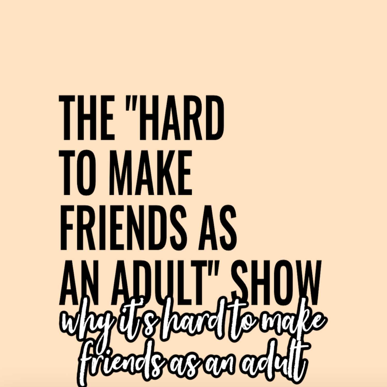 Hard To Make Friends As An Adult