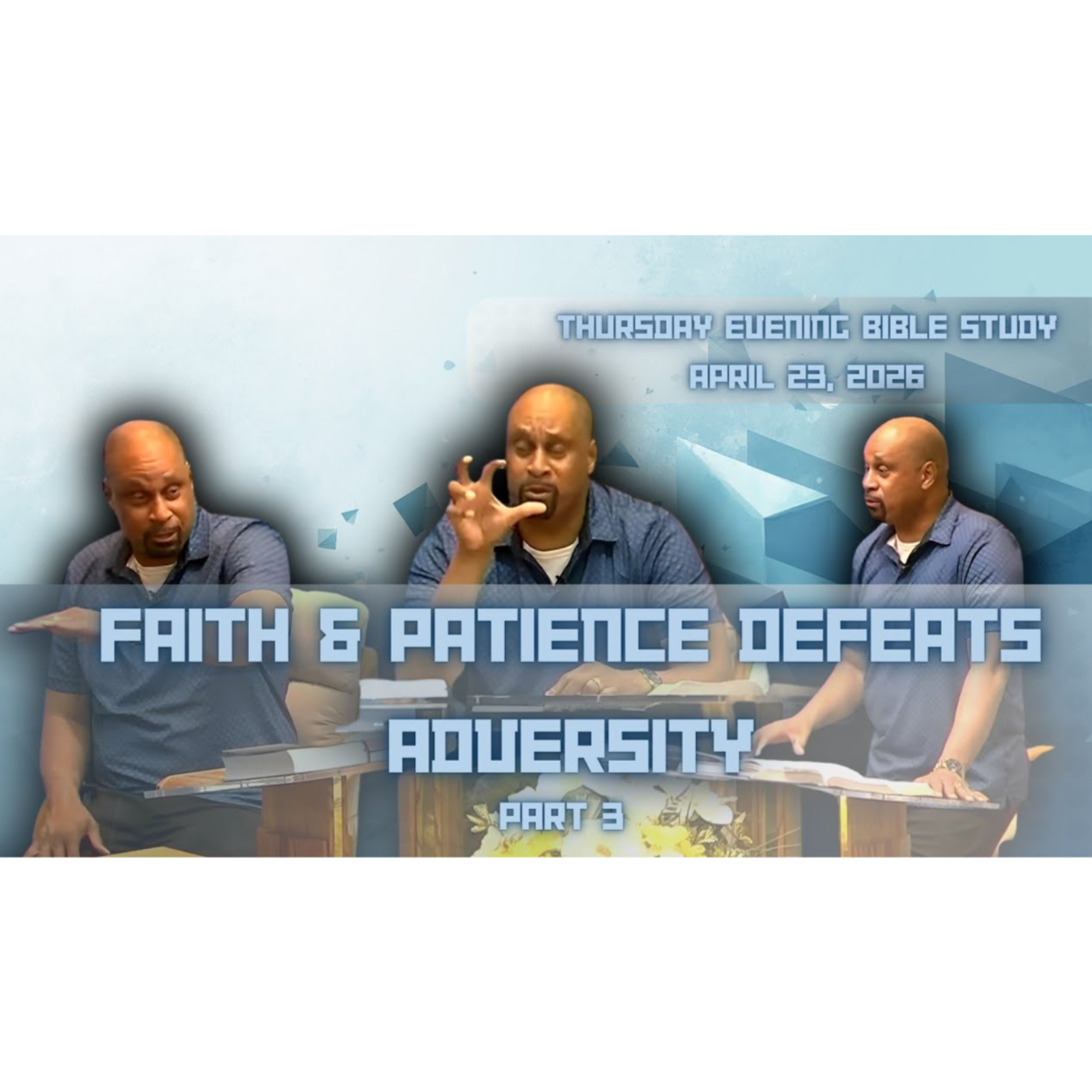 Faith & Patience Defeats Adversity (Part 3) 04-23-2026 Pastor Dennis Adams