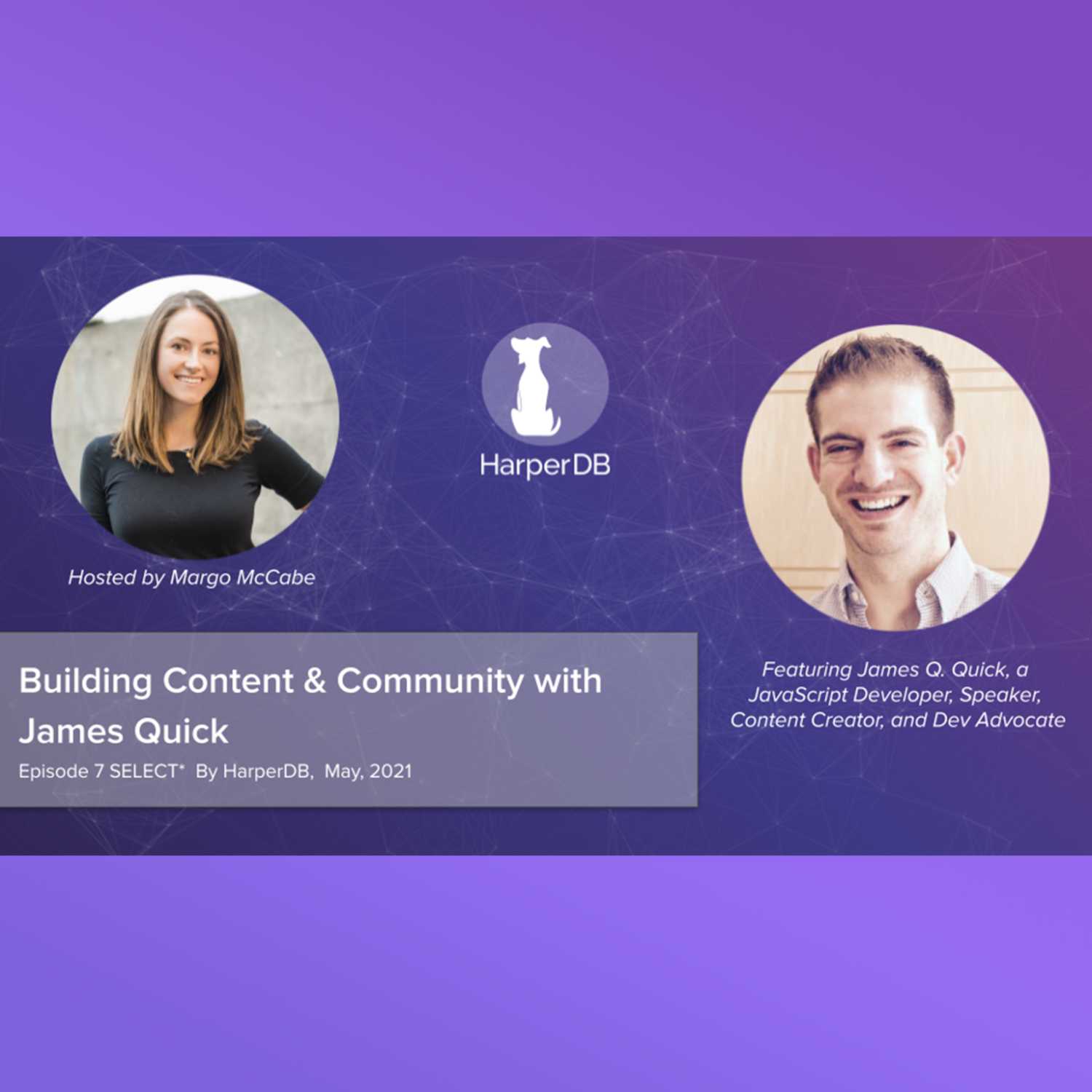 SELECT*: Your Resource for Innovative Tech & Developer Topics Hosted by HarperDB