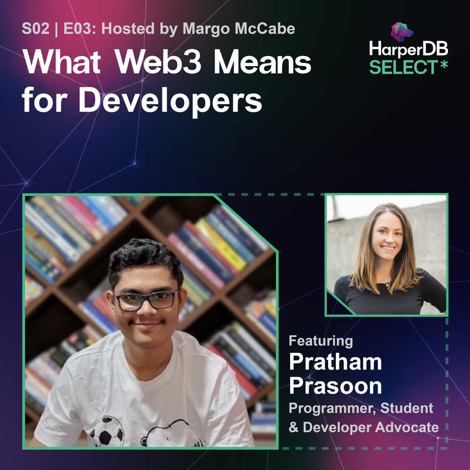 SELECT*: Your Resource for Innovative Tech & Developer Topics Hosted by HarperDB