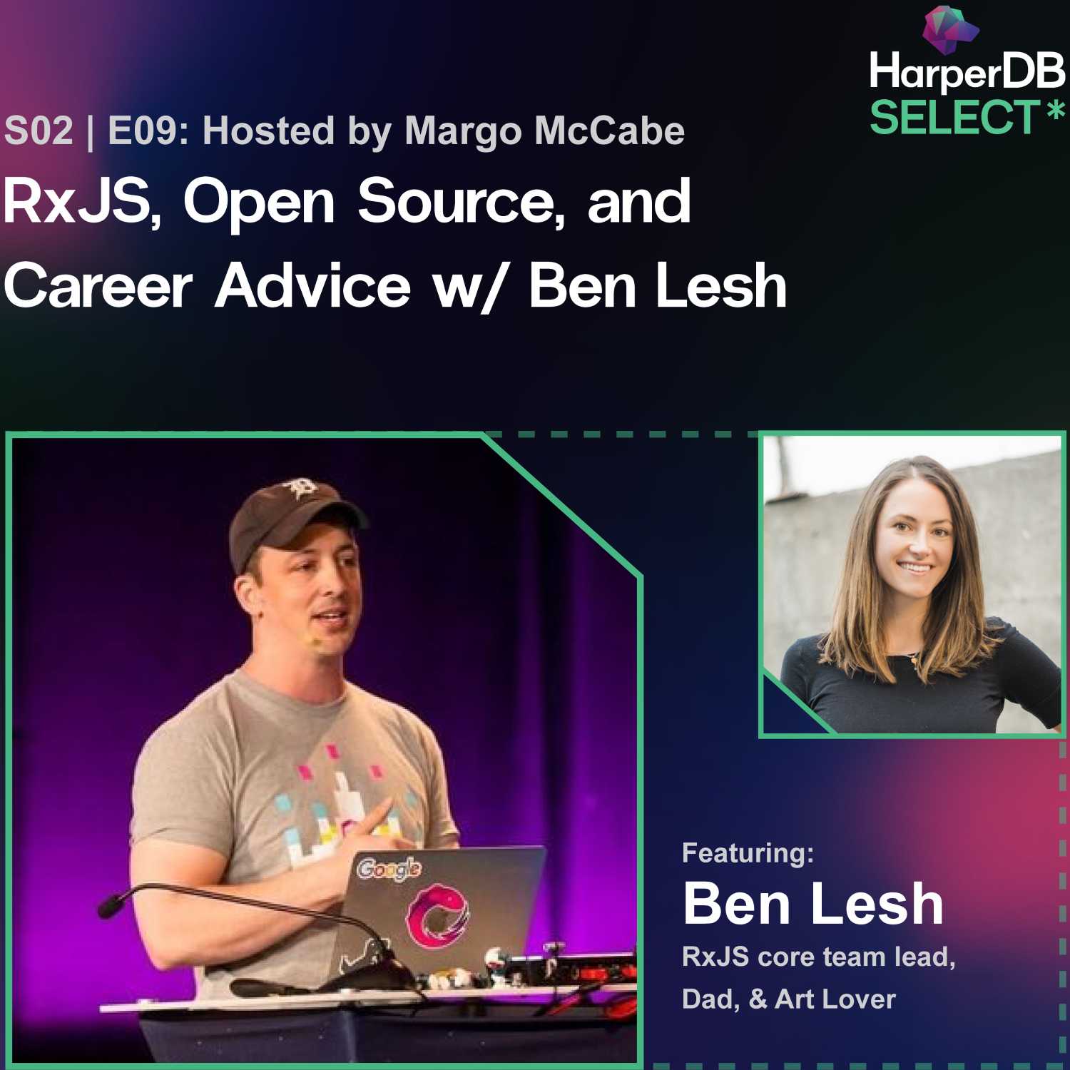SELECT*: Your Resource for Innovative Tech & Developer Topics Hosted by HarperDB