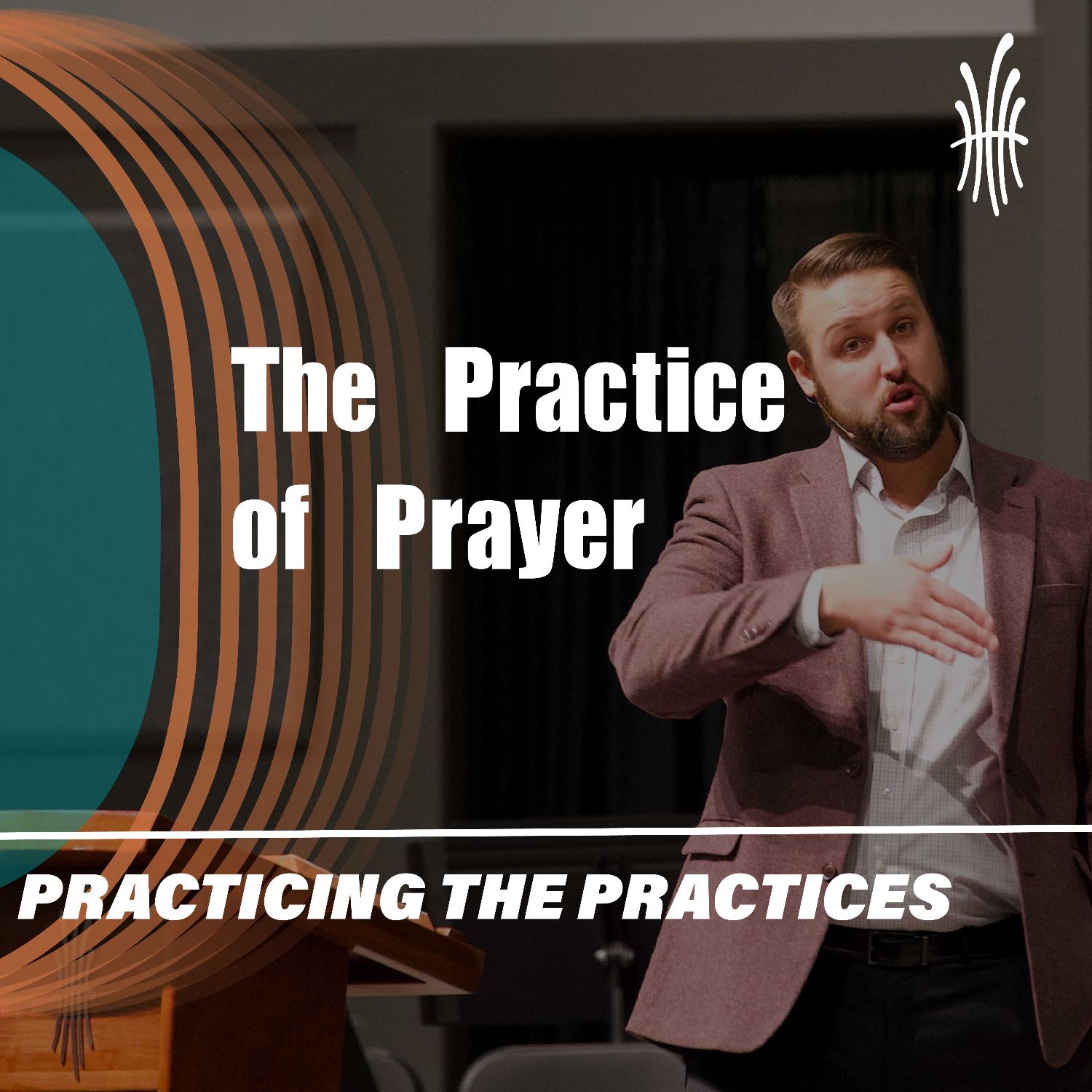 The Practice of Prayer | Practicing the Practices