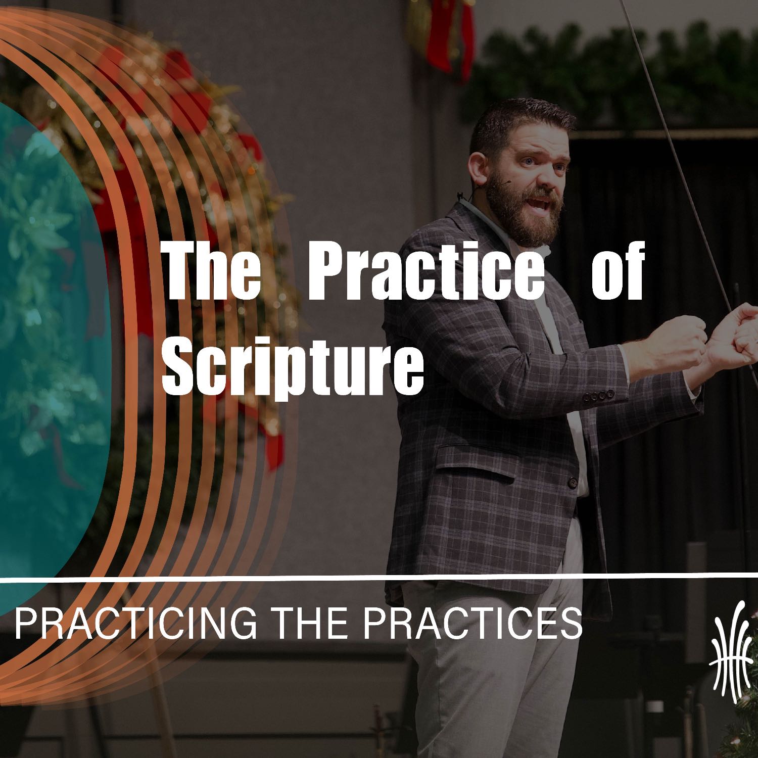 The Practice of Scripture | Practicing the Practices