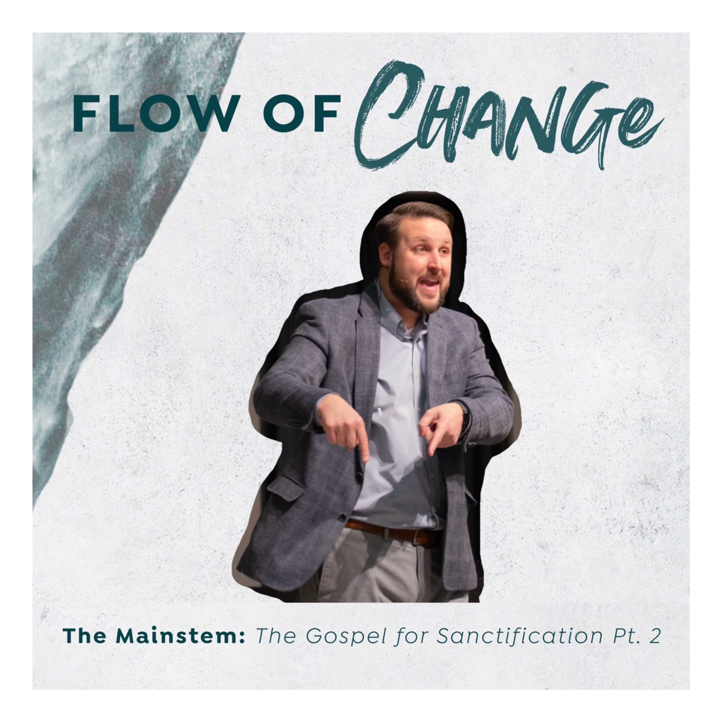 The Mainstem: The Gospel for Sanctification Part 2 | Flow of Change episode artwork