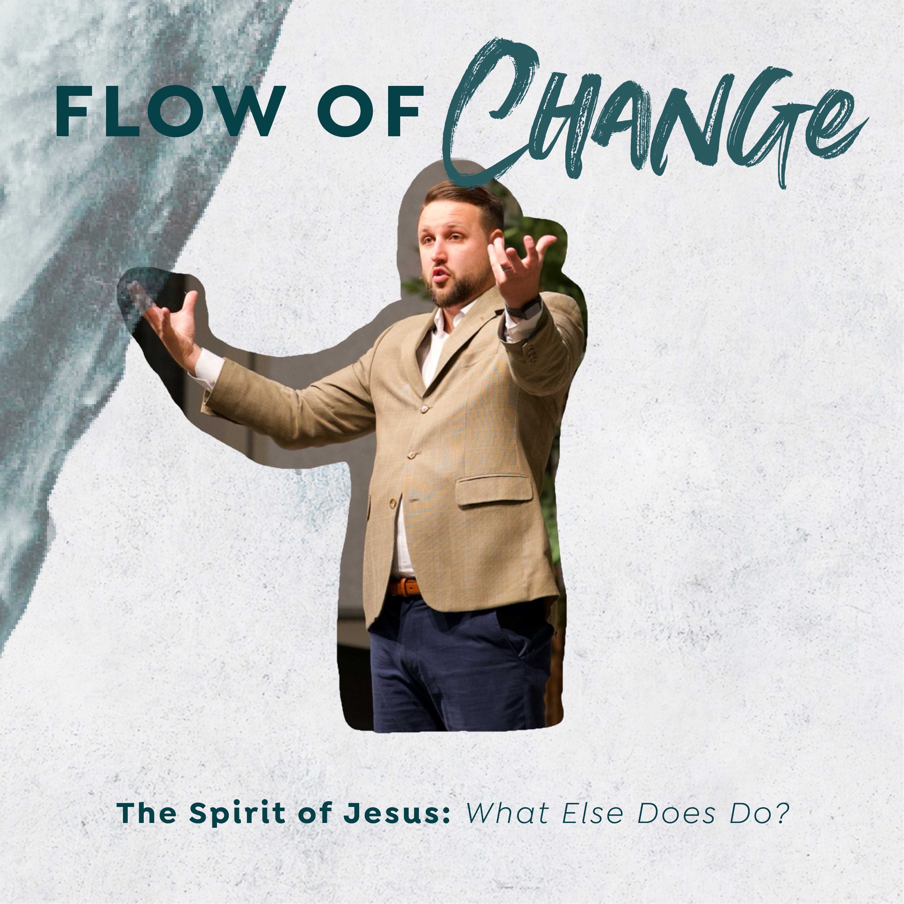 The Spirit of Jesus: What Else Does He Do? | Flow of Change episode artwork