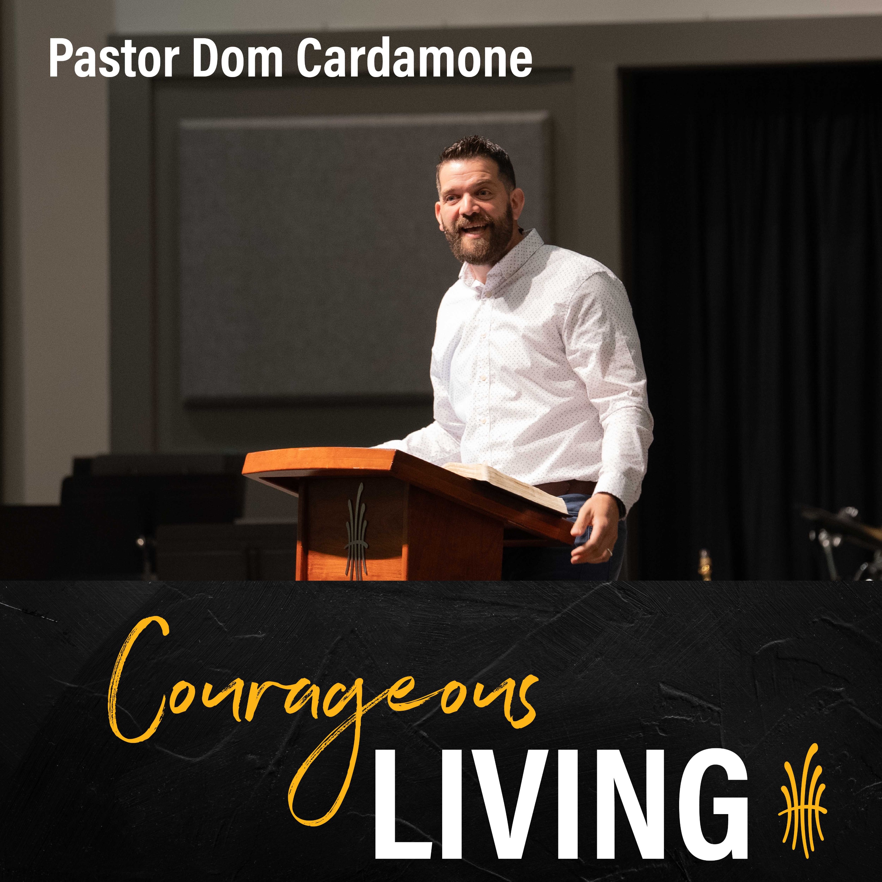 Courageous Living | Dom Cardamone episode artwork