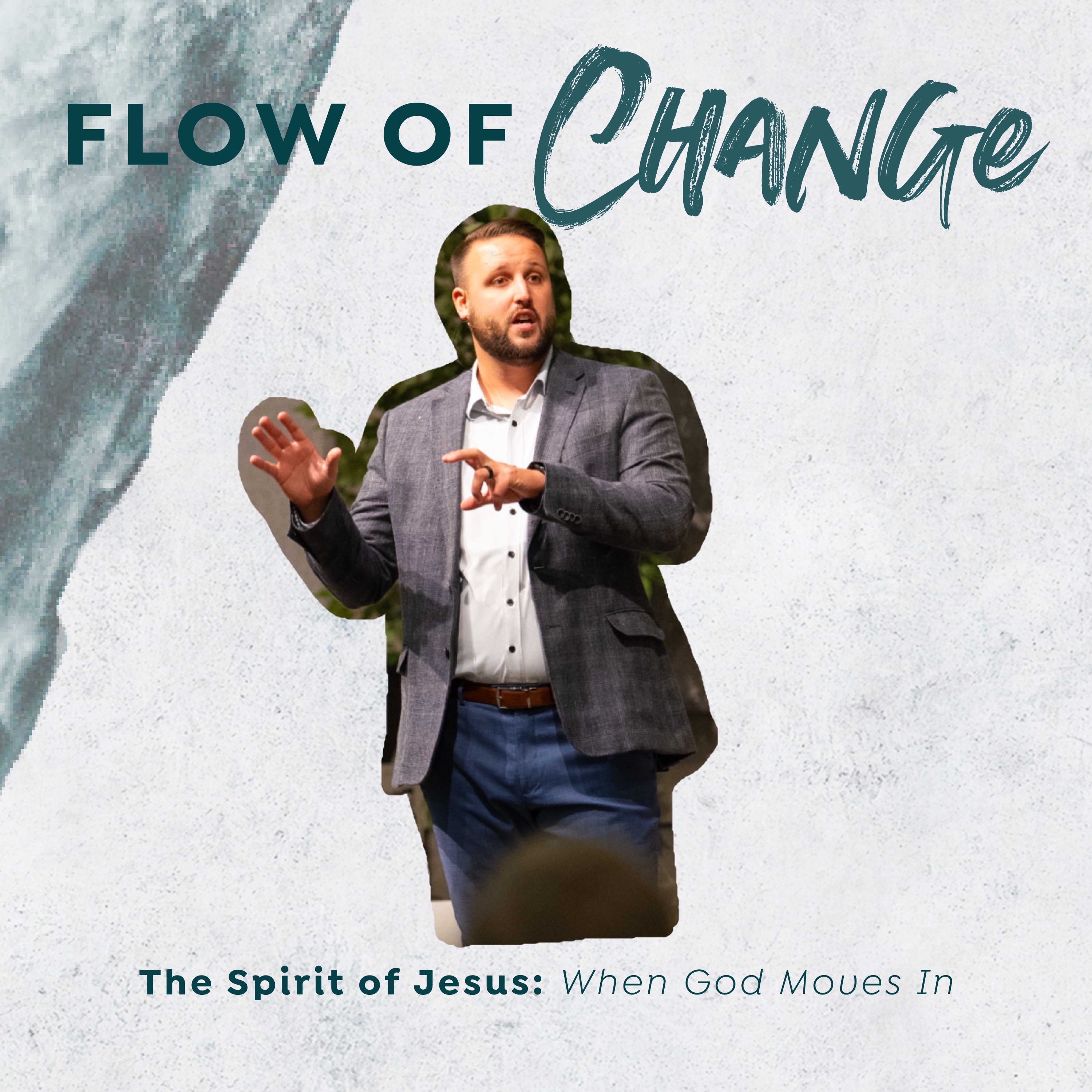 The Spirit of Jesus: When God Moves In | Flow of Change episode artwork