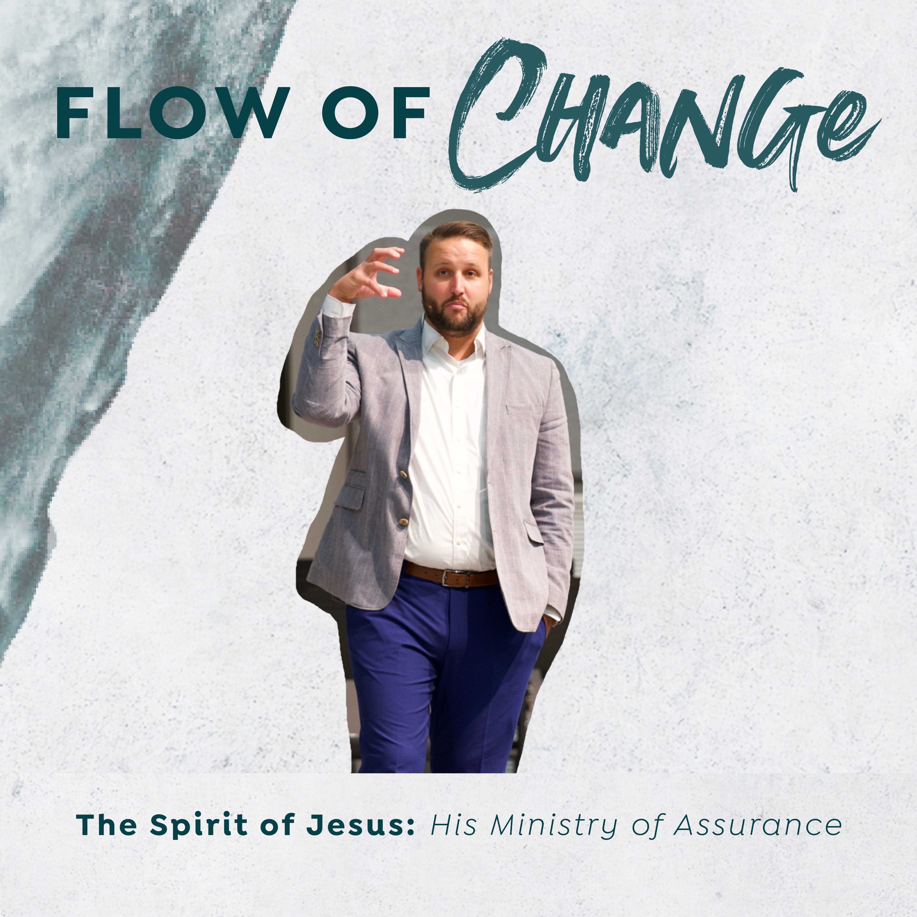 The Spirit of Jesus: His Ministry of Assurance | Flow of Change episode artwork