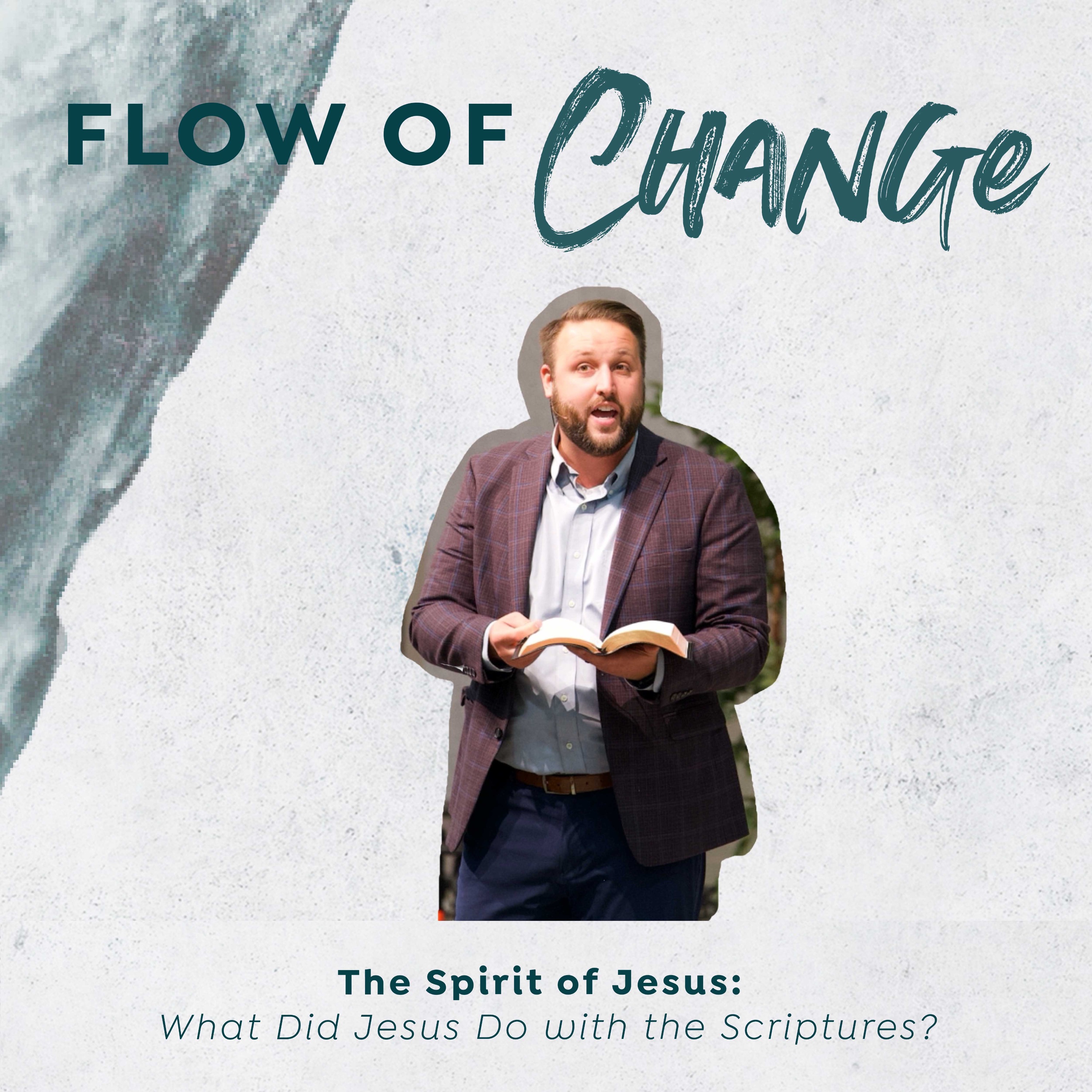 The Words of Jesus: What Did Jesus Do with the Scriptures? | Flow of Change episode artwork