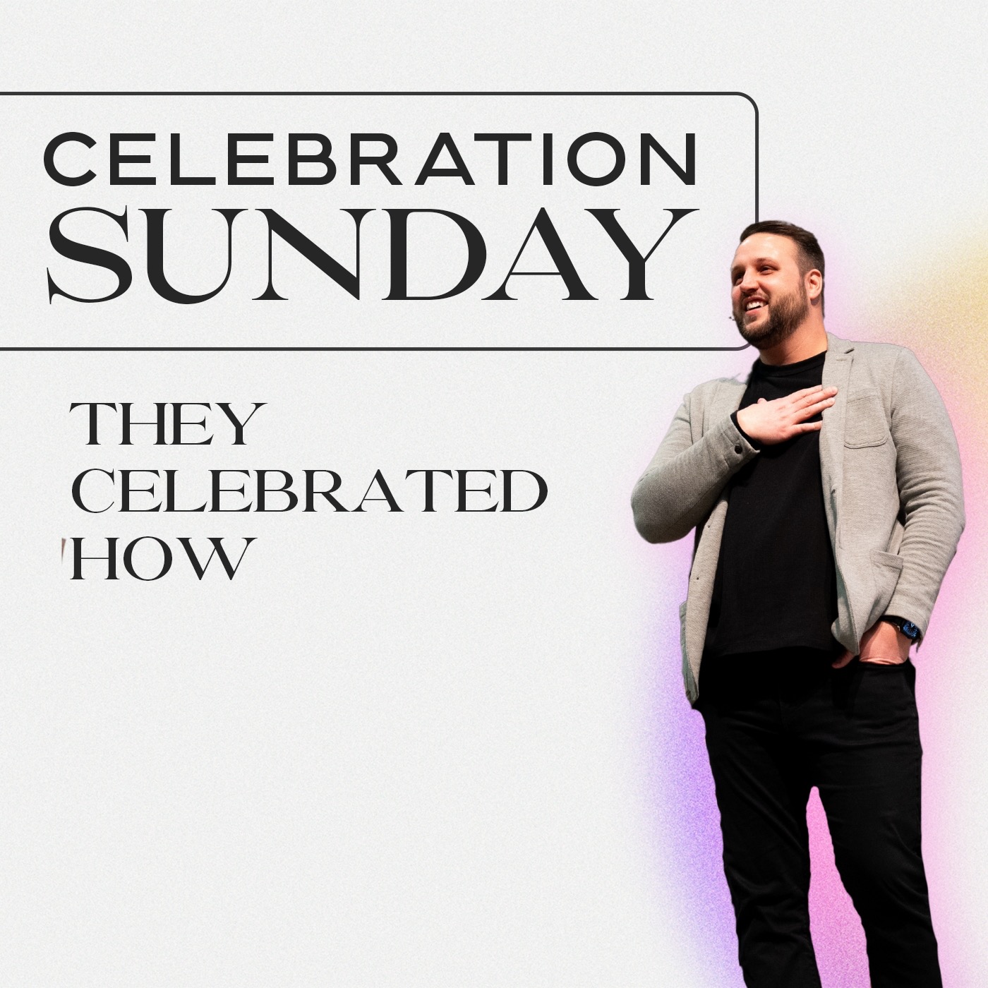 Celebration Sunday - They Celebrated How? episode artwork