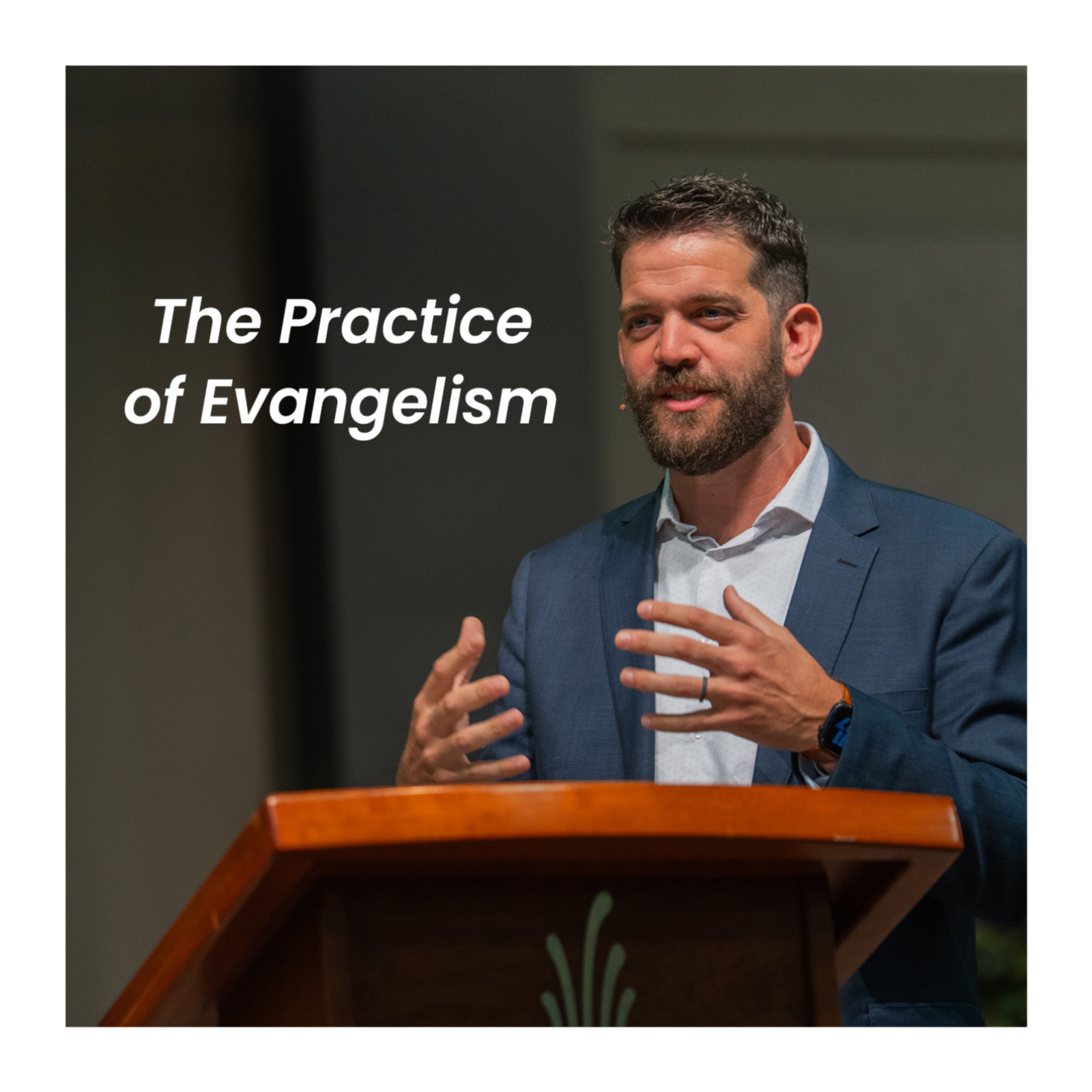 The Practice of Evangelism