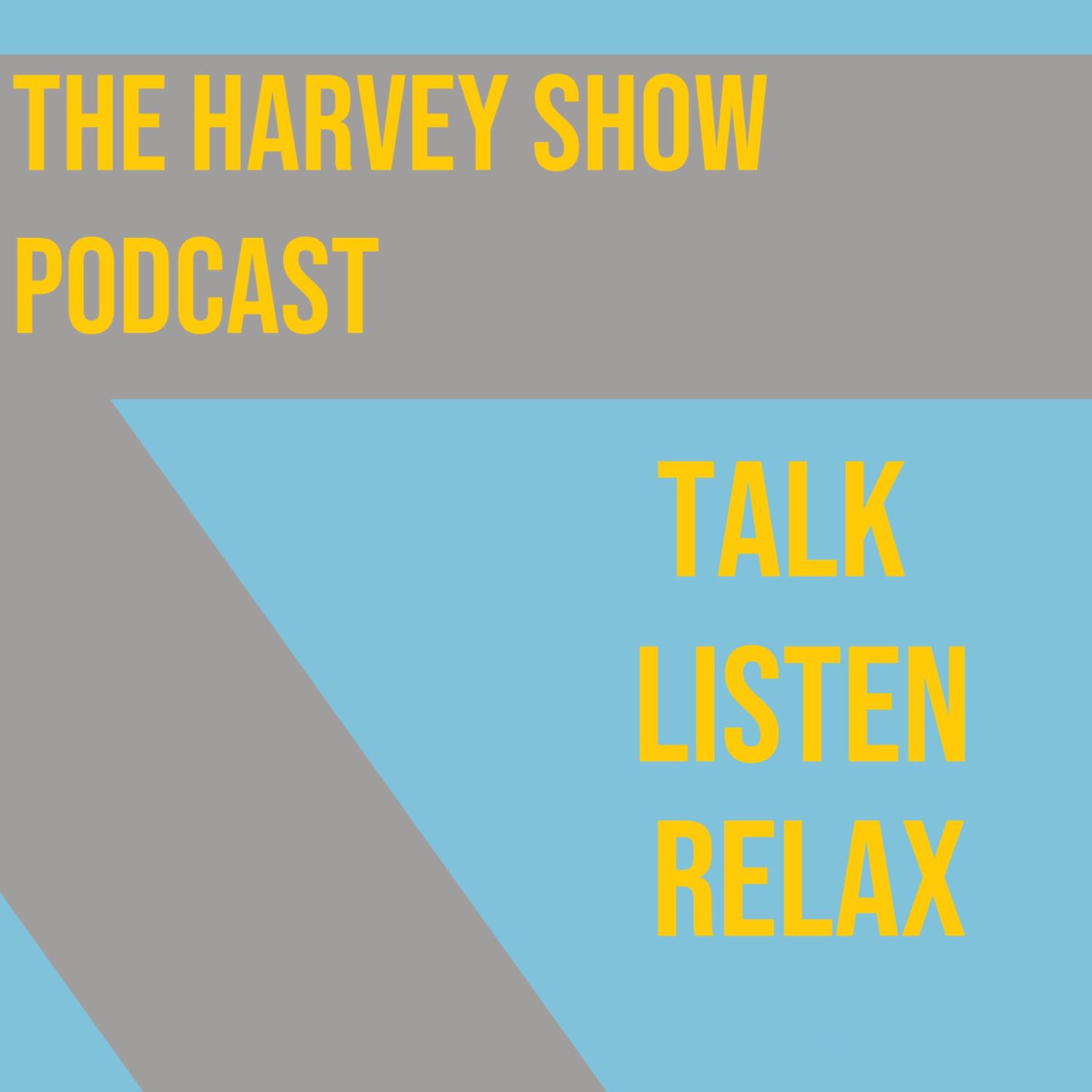 The harvey show podcast 