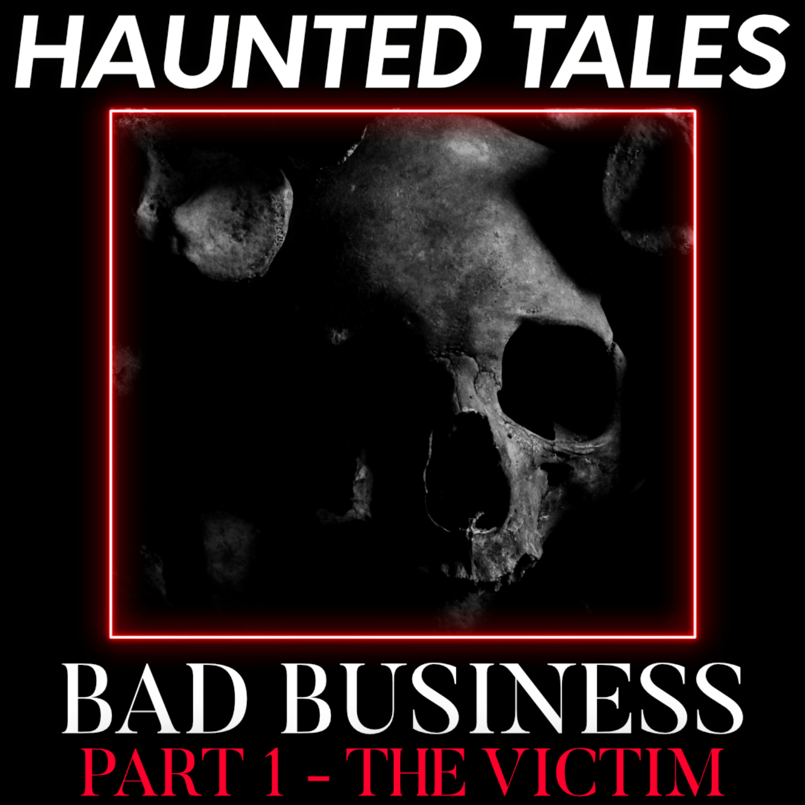 Bad Business | Part 1 - The Victim episode artwork