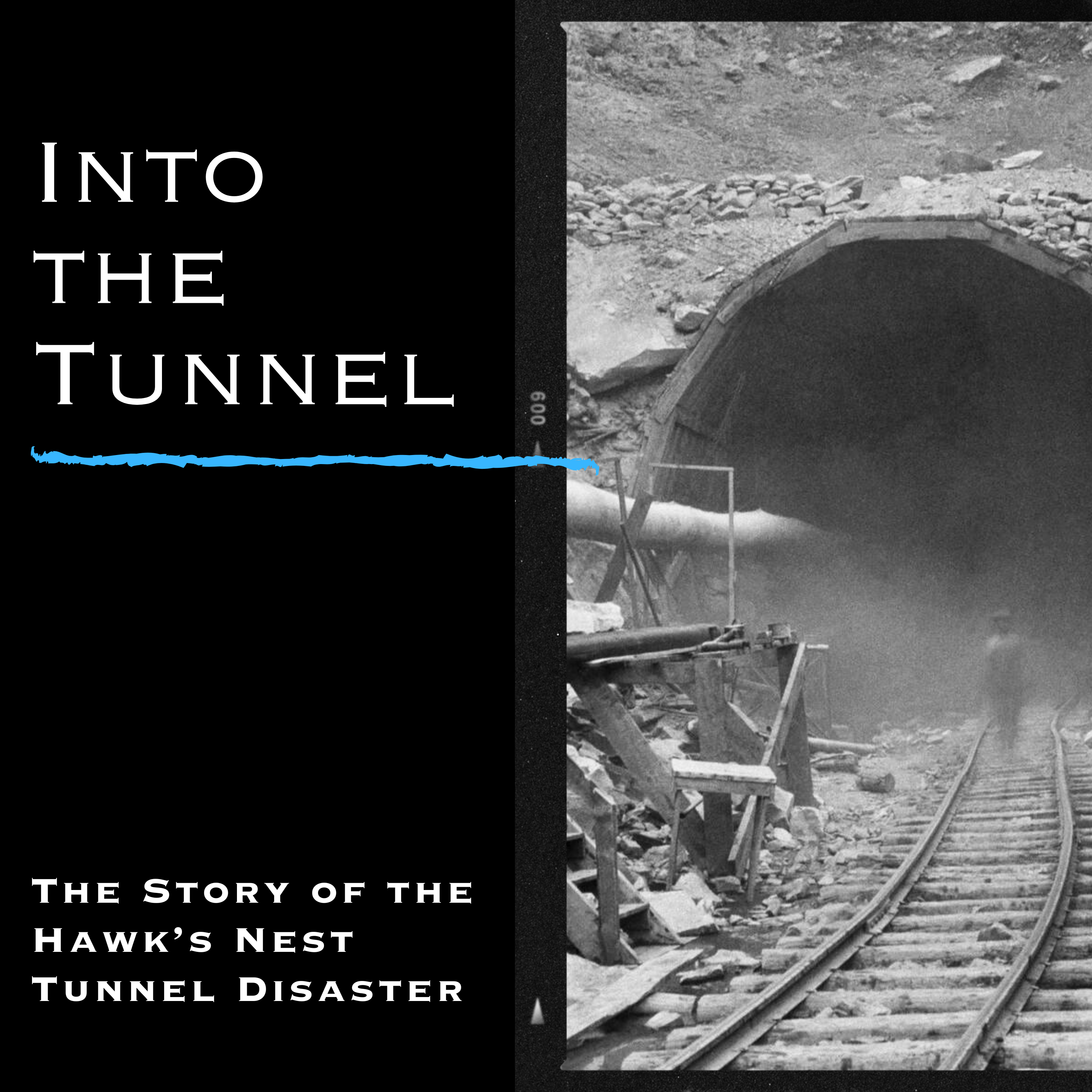 Into the Tunnel: a podcast about the Hawk's Nest Tunnel Disaster