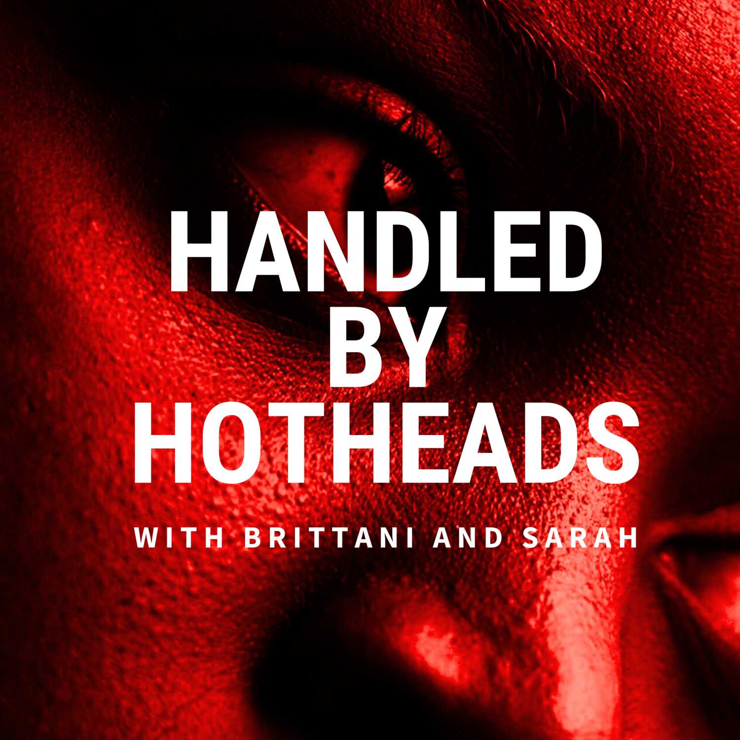 Handled By Hotheads