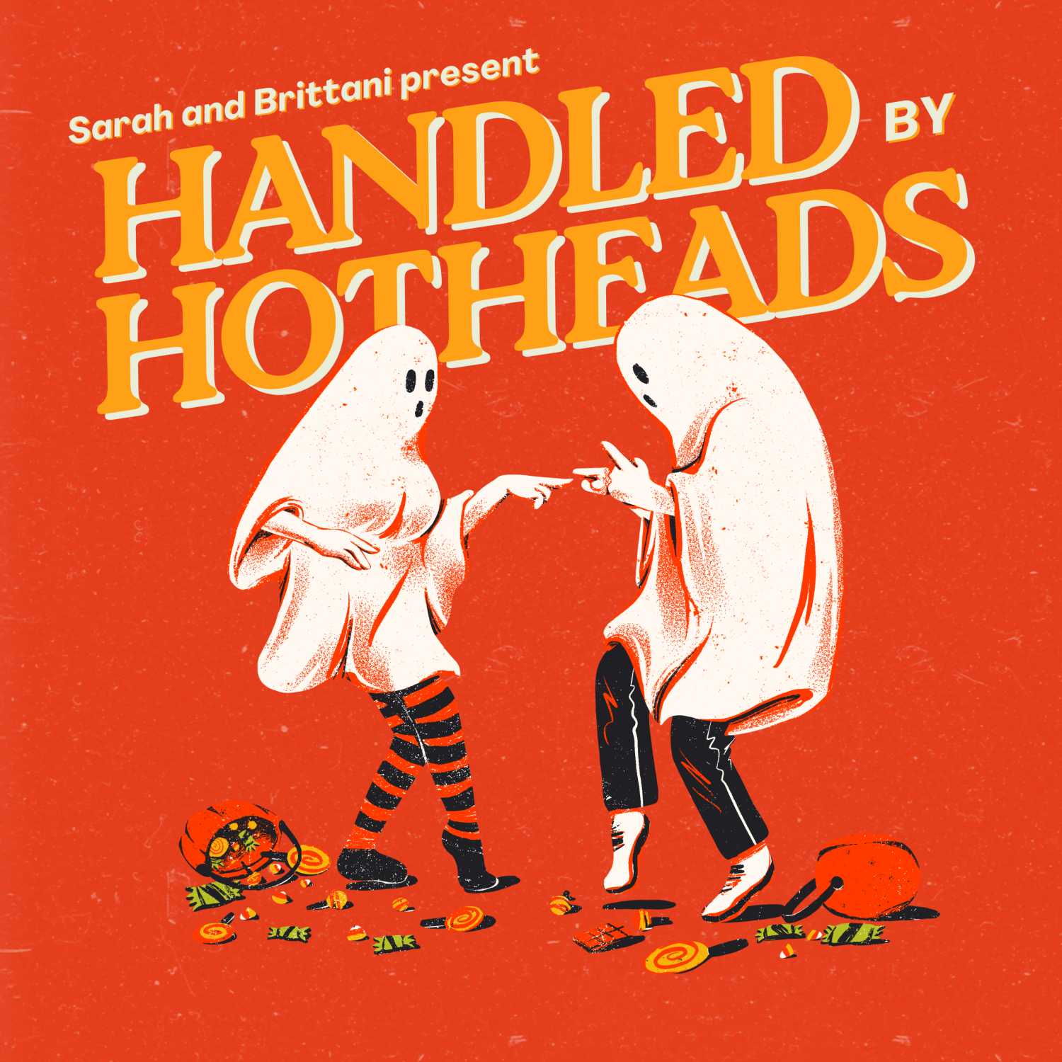 Handled By Hotheads
