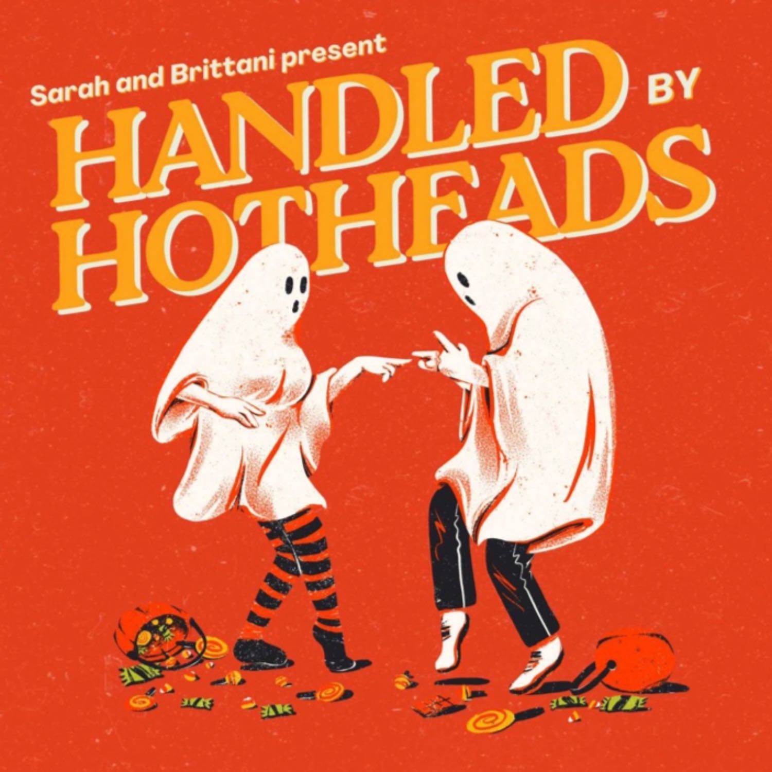 Handled By Hotheads