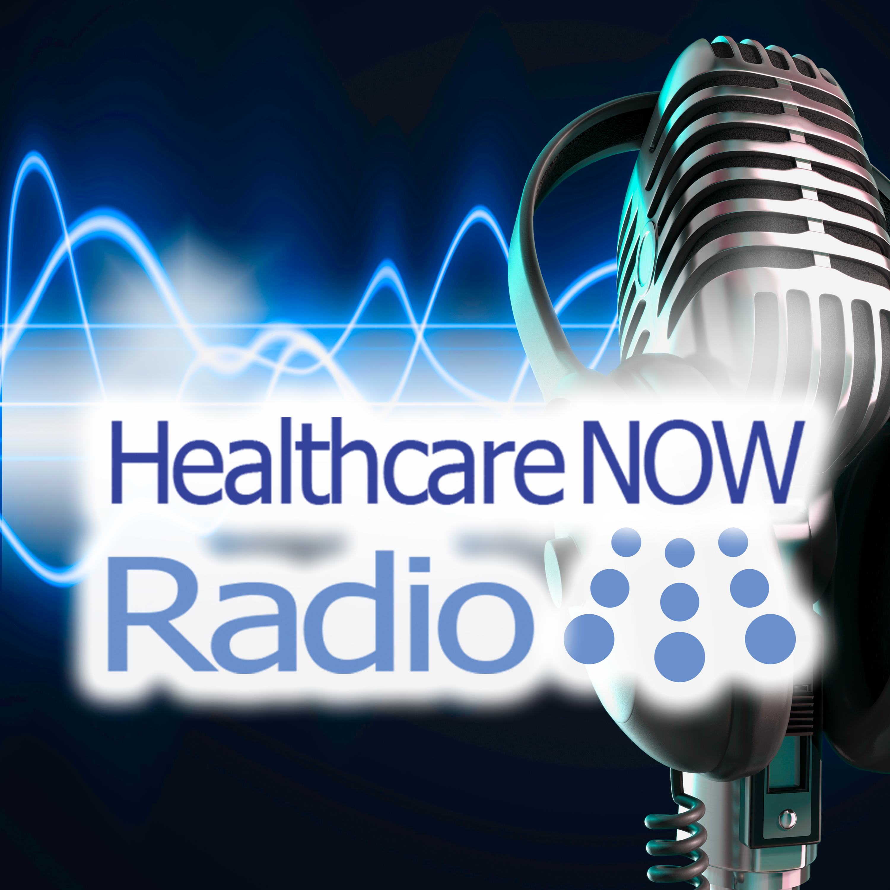 Healthcare NOW Radio and Podcast Network