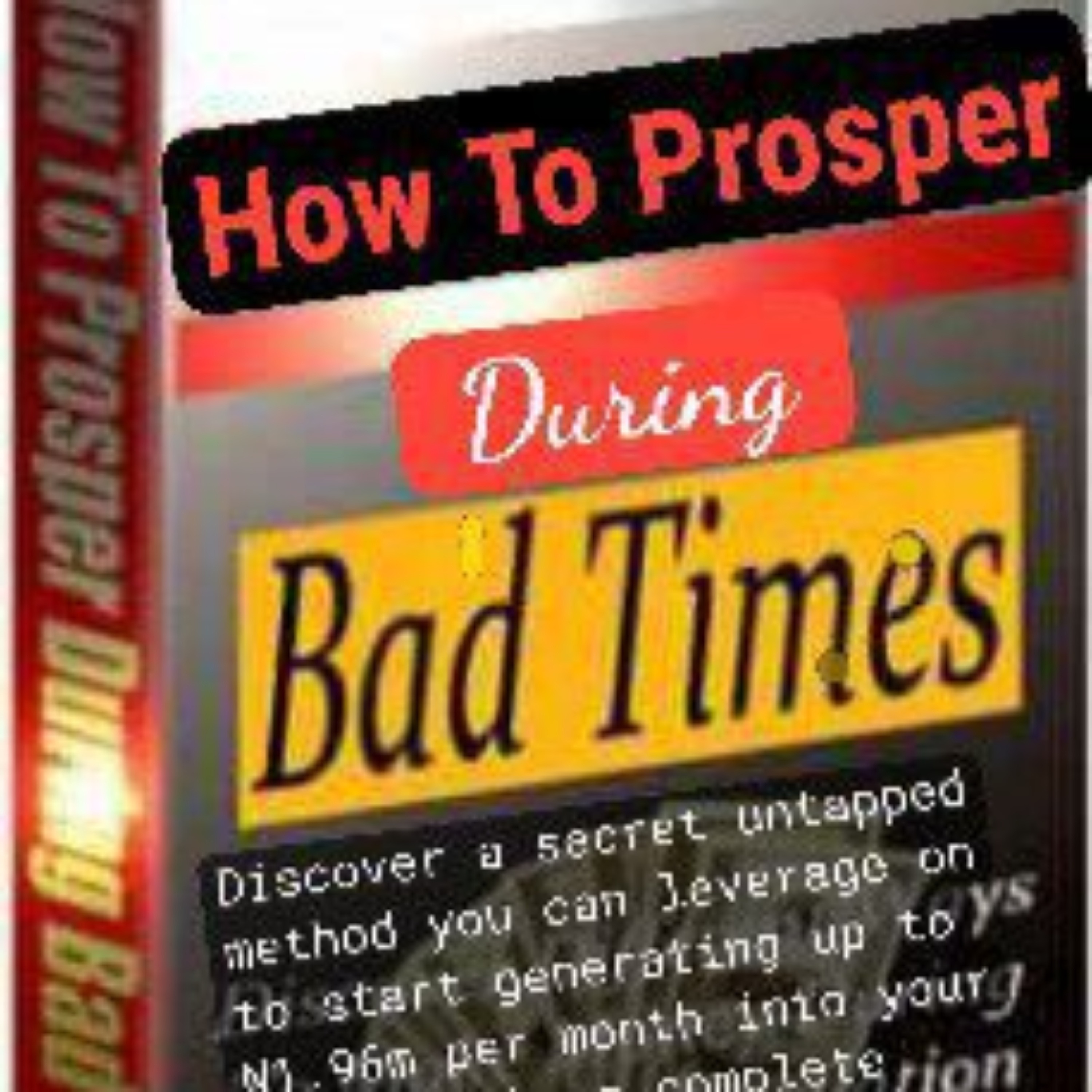 How To Prosper During Bad Times Podcast