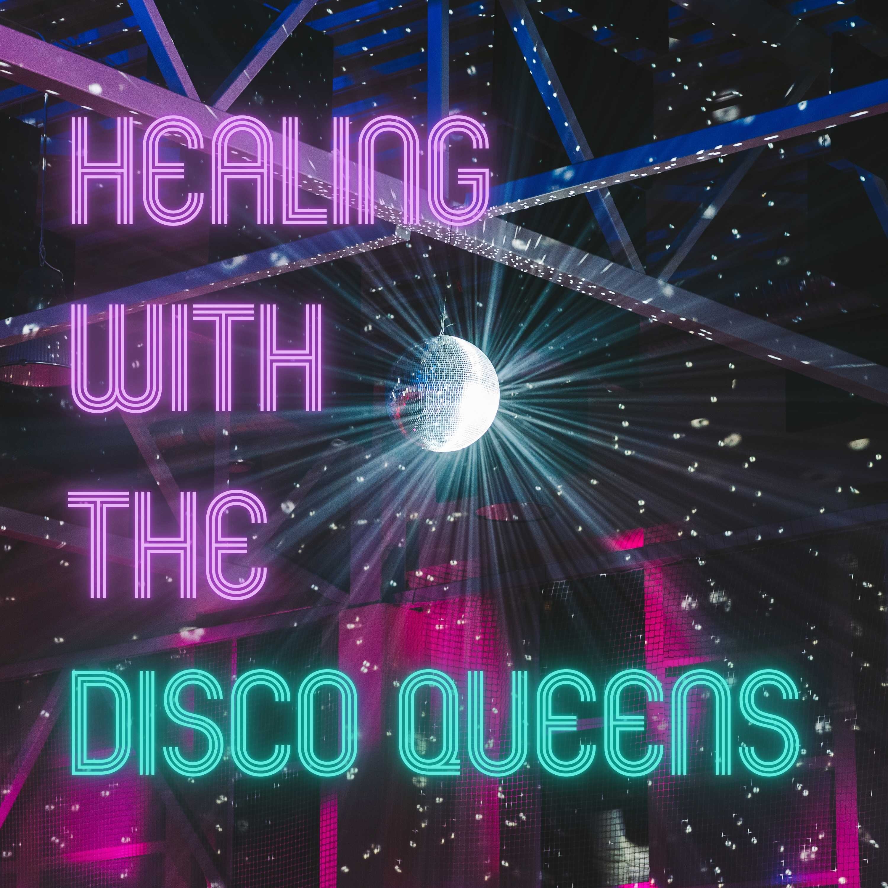 Healing with the Disco Queens