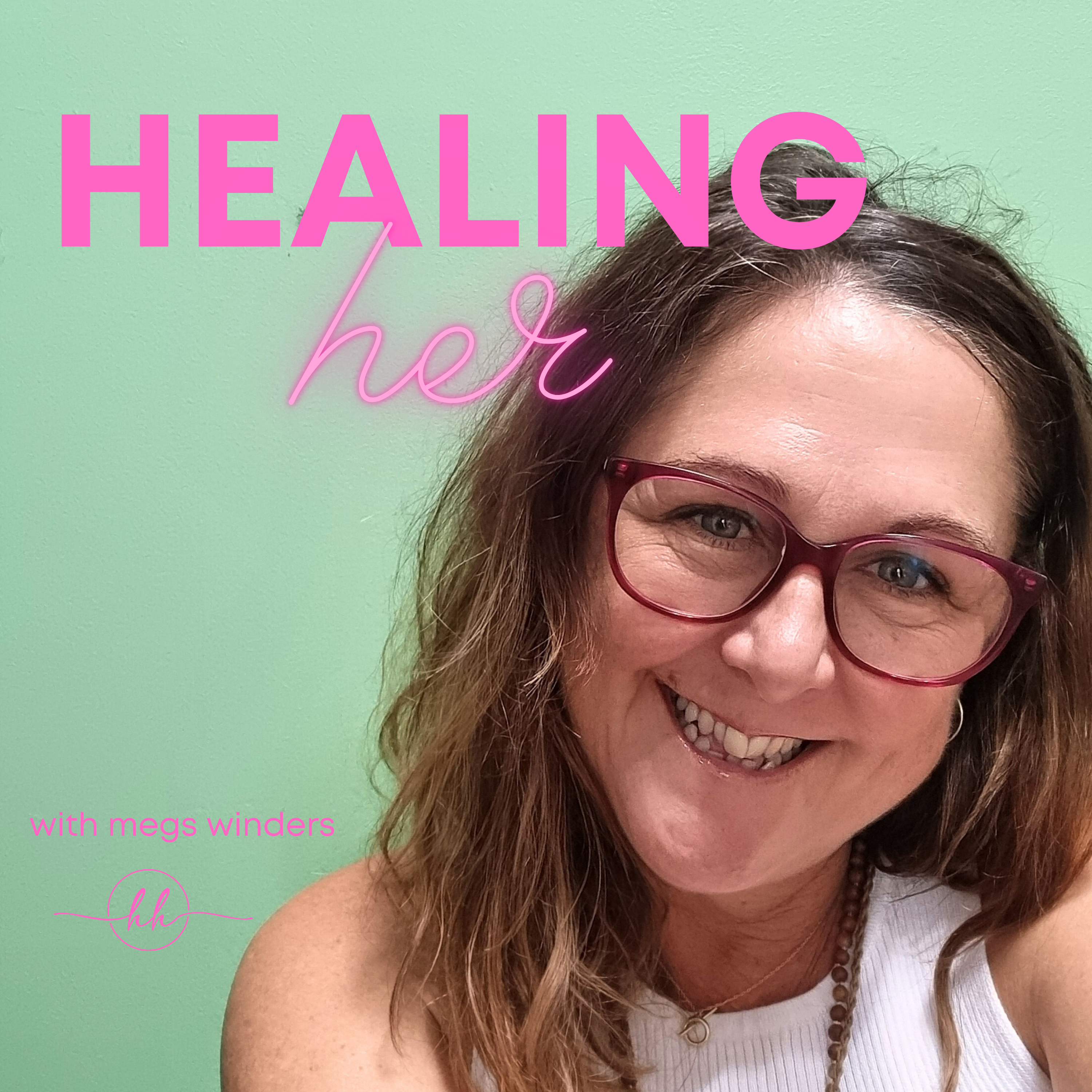 Healing Her with Megan Winders