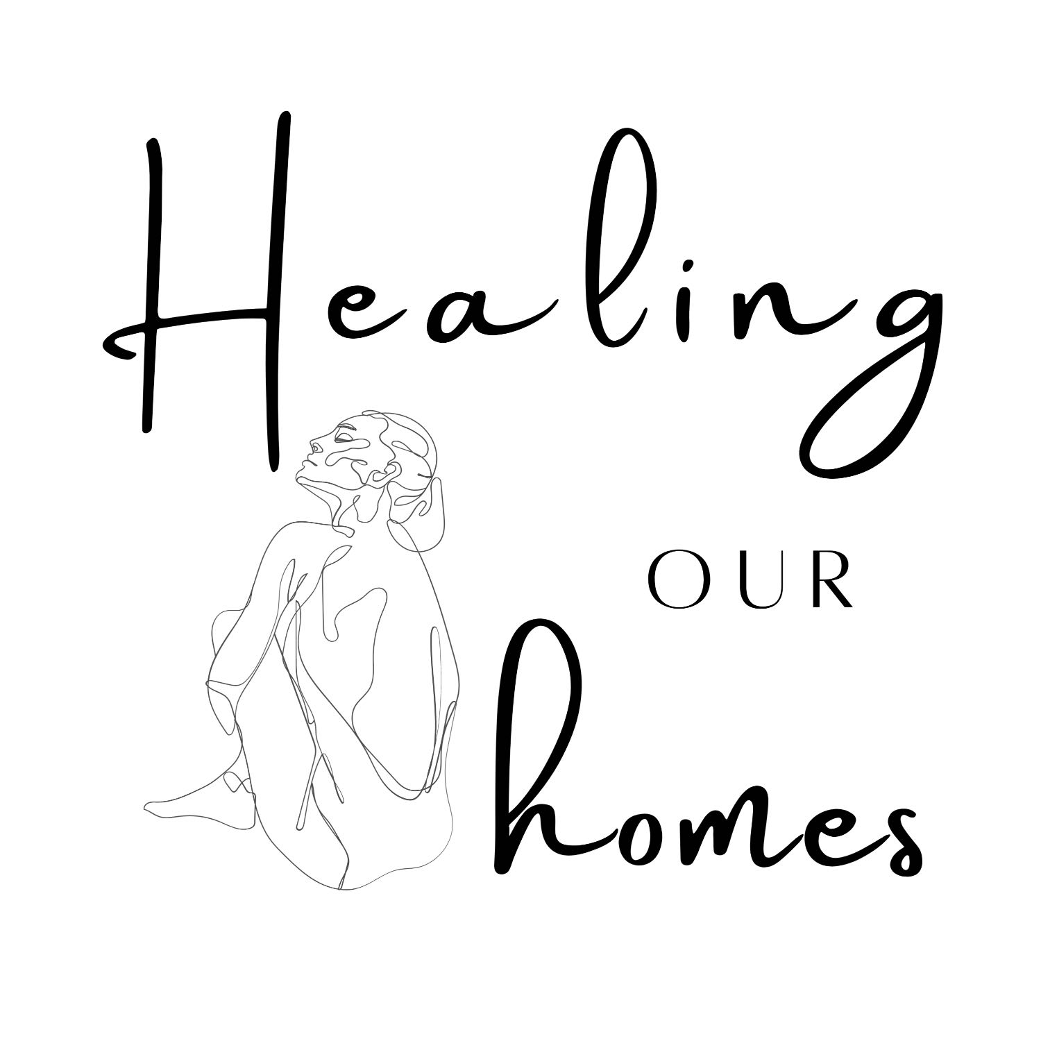 Healing Our Homes