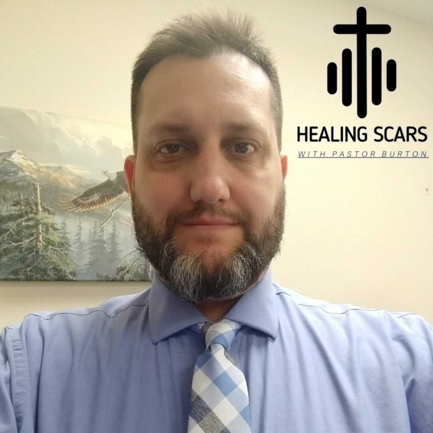 Healing Scars with Pastor Burton