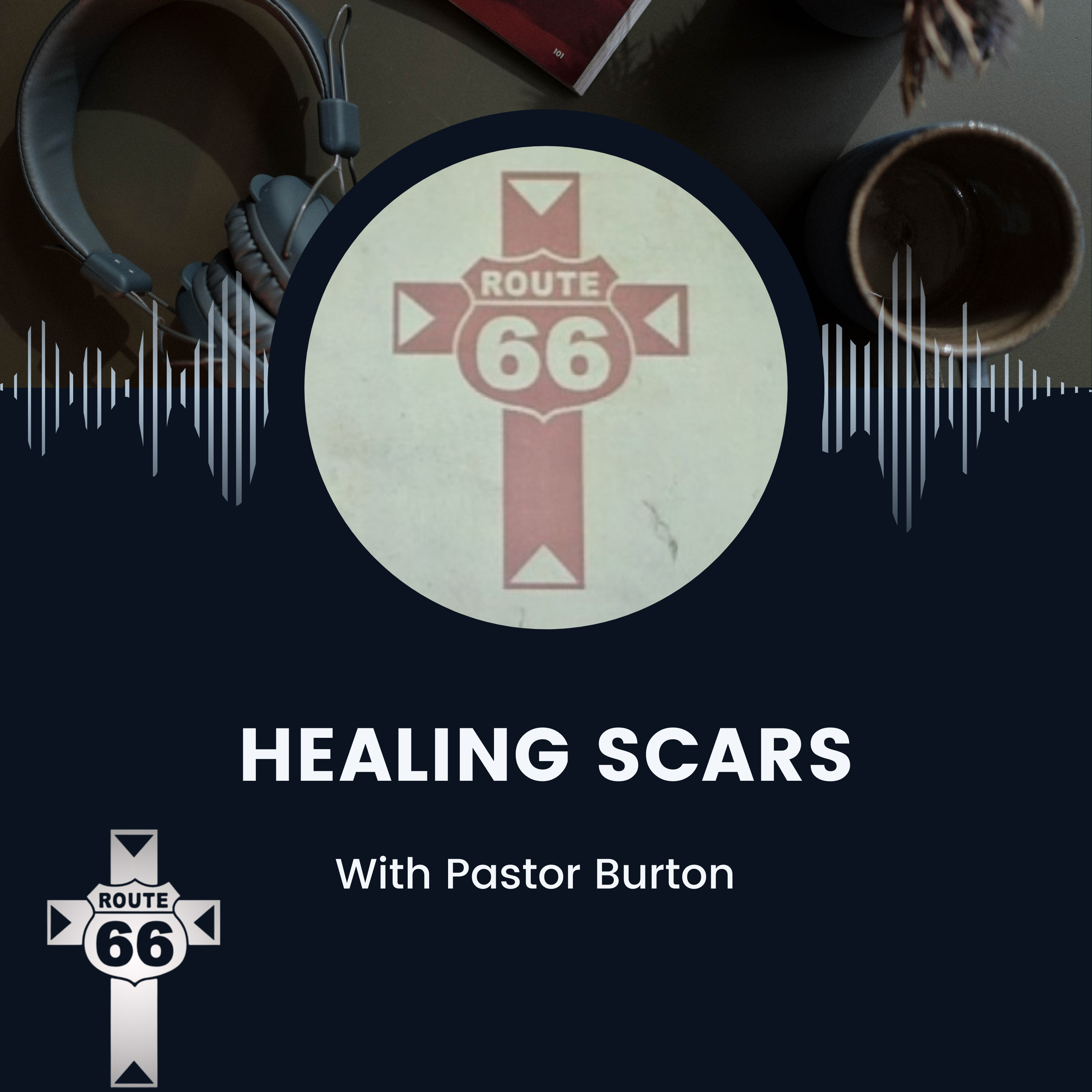 Healing Scars with Pastor Burton