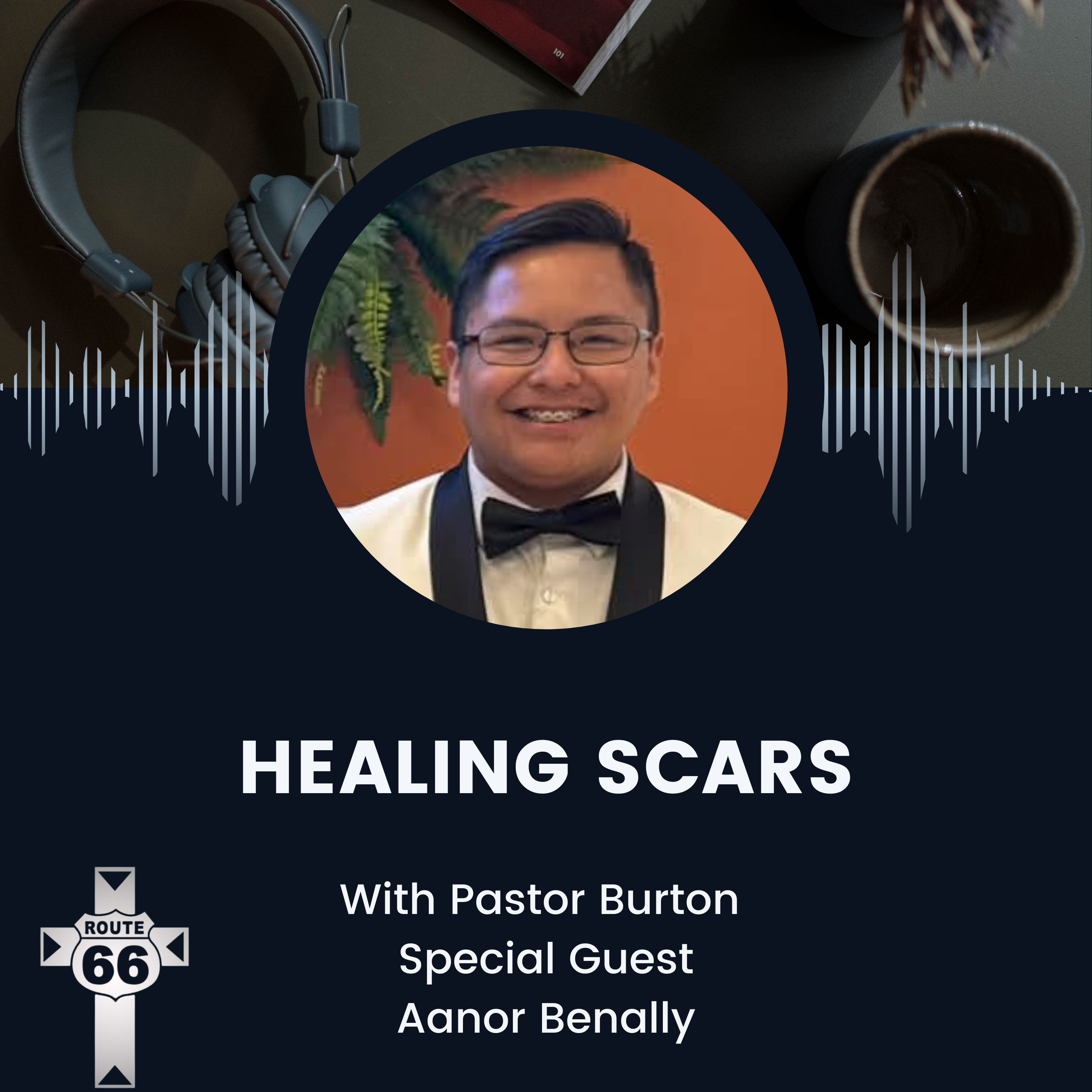 Healing Scars with Pastor Burton