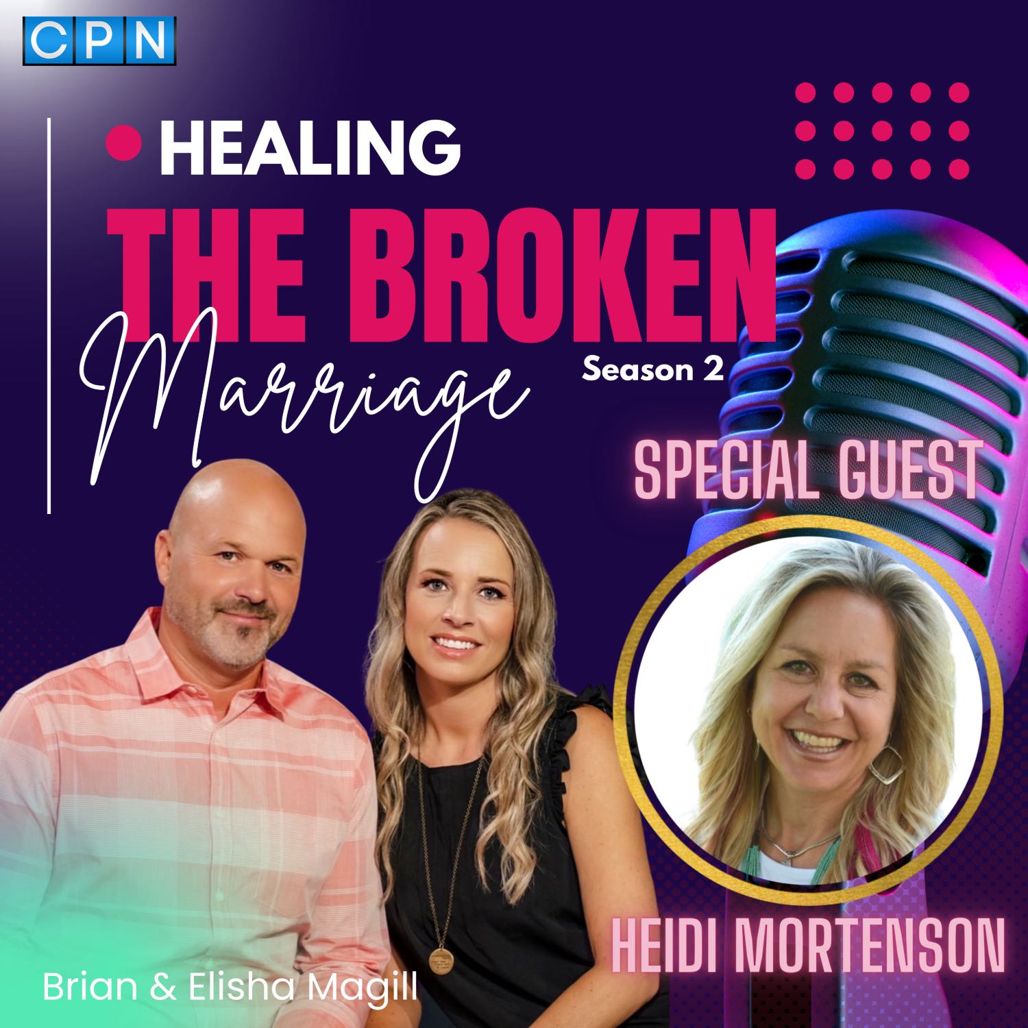 Healing the Broken Marriage with Brian and Elisha Magill