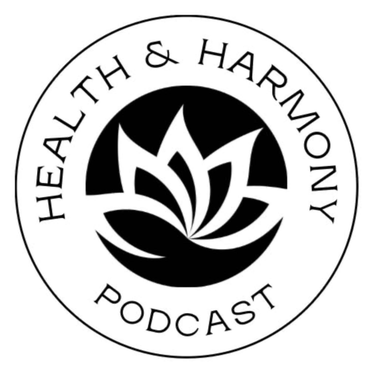 The Health & Harmony Podcast