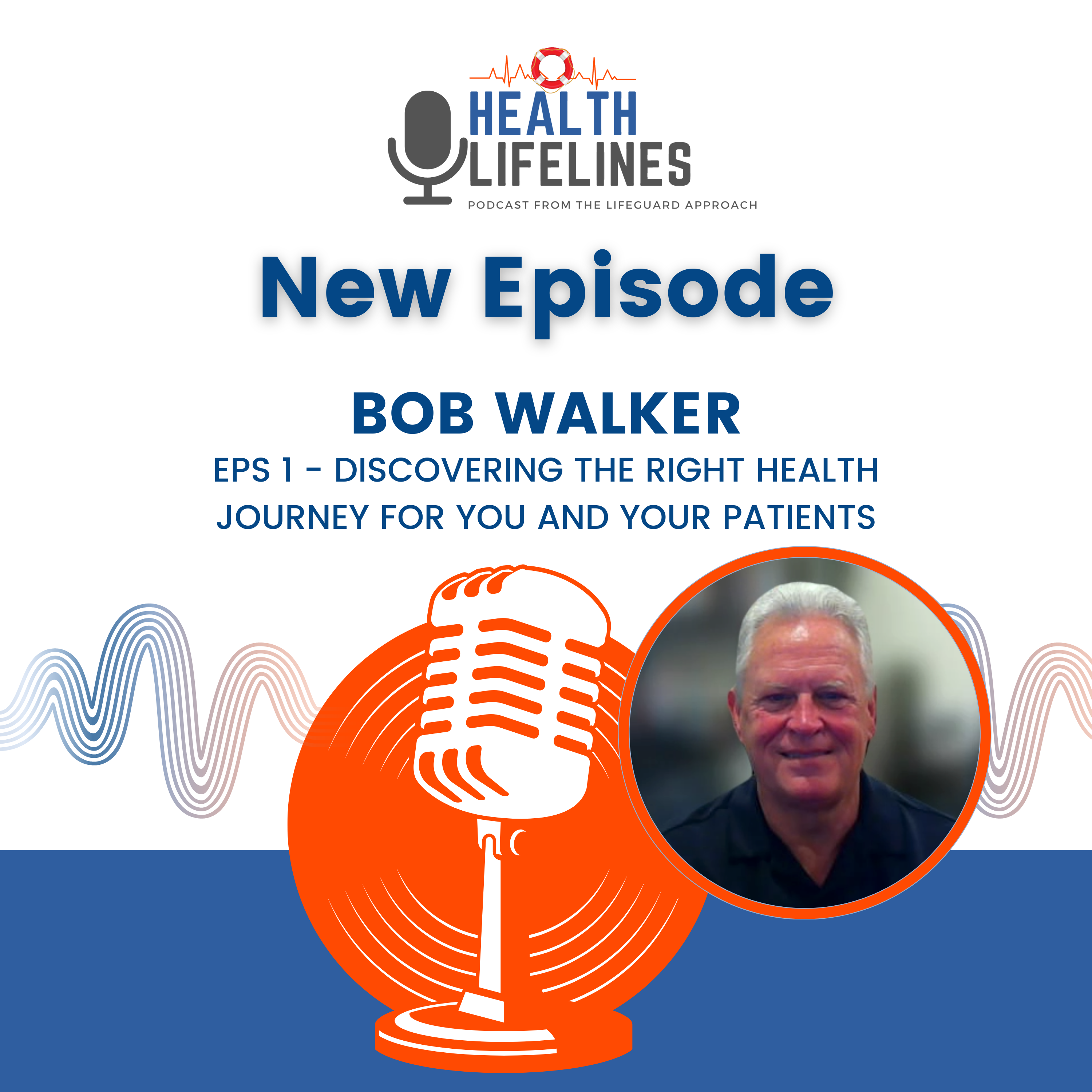 S1:E1 Discovering the Right Health Journey for You and Your Patients with Dr. Bob Walker