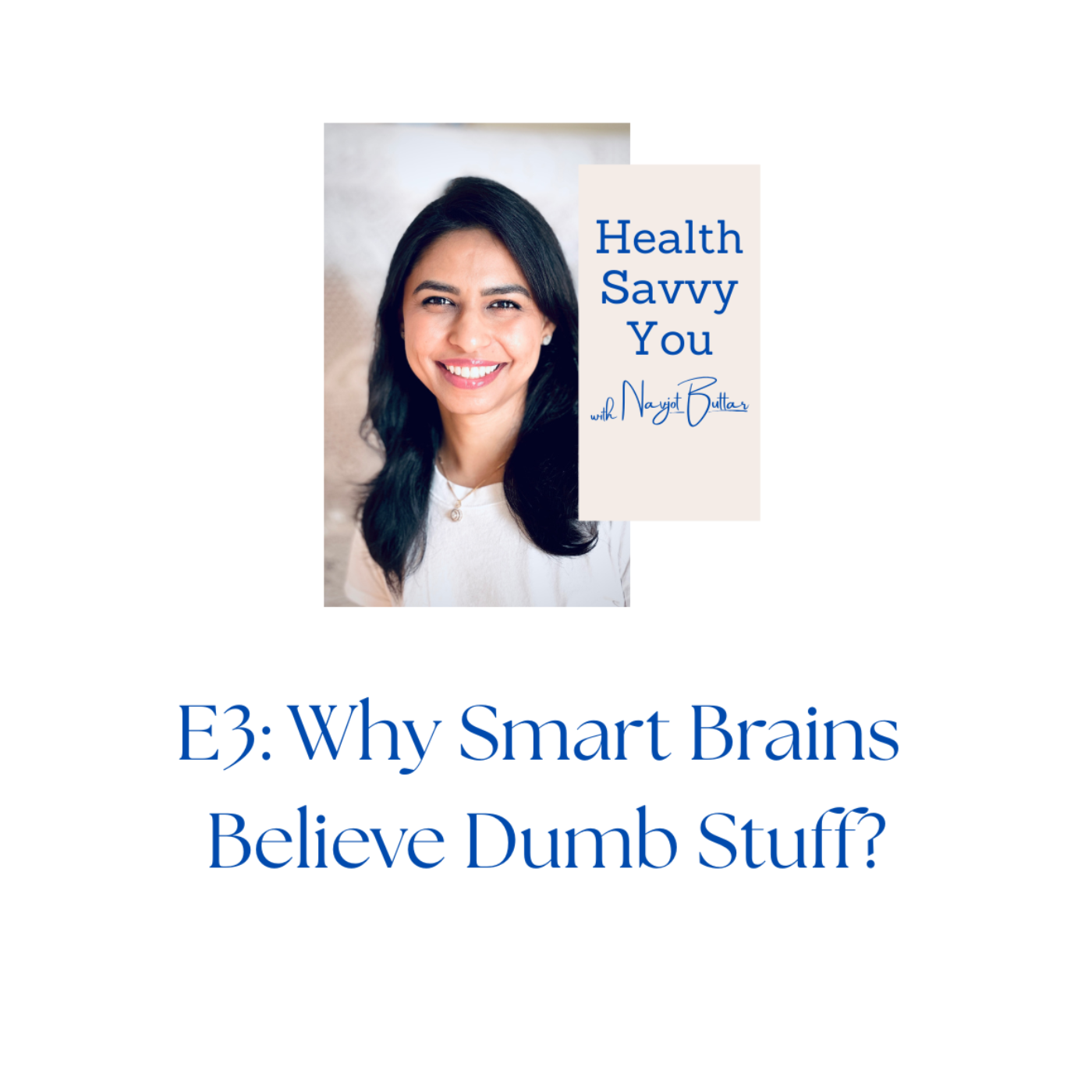 E3: Why Smart Brains Believe Dumb Stuff? episode artwork