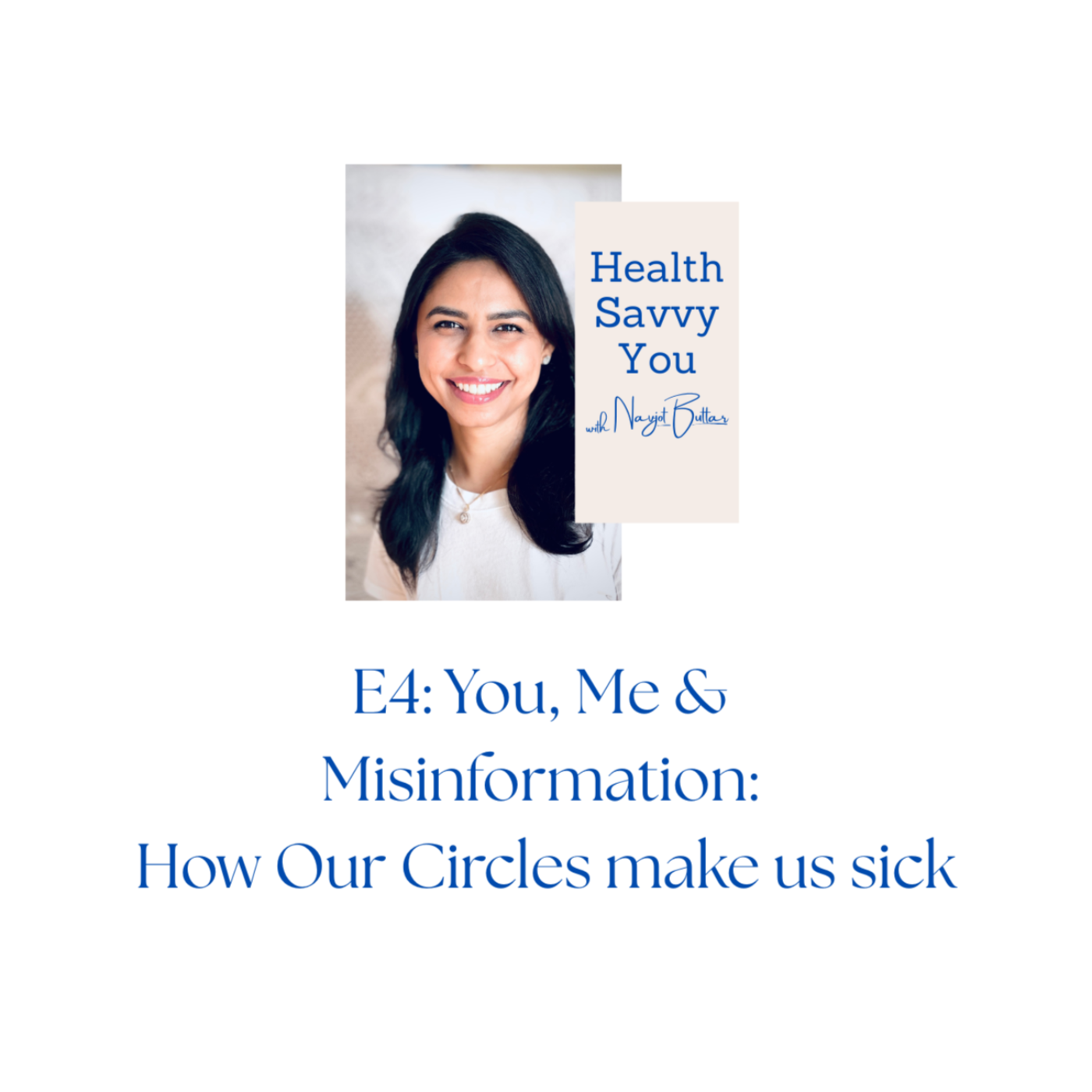 E4: You, Me &  Misinformation:  How our circles make us sick episode artwork